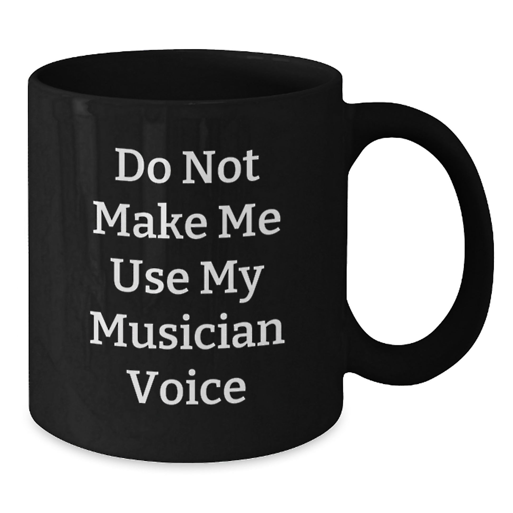 Funny Musician Gifts for Friends from Musician Lover, Unique Musician Black Coffee Mug for Musician Graduation, Musician Quote Mug with Humorous 'Do Not Make Me Use My Musician Voice' - Additional