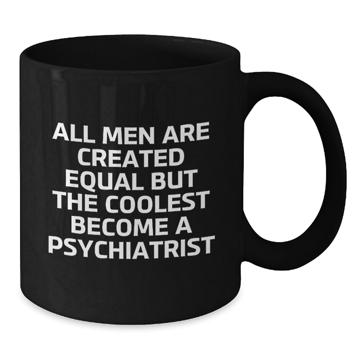 Funny Psychiatrist Quote Black Coffee Mugs Gifts for Dad Psychiatrist Gifts from Family - Additional