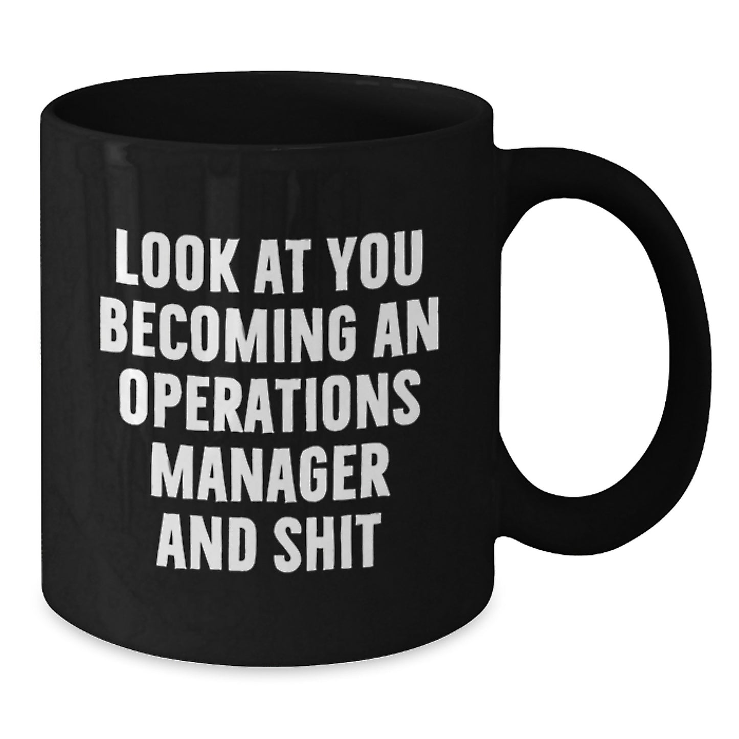 Funny Operations Manager Graduation Gifts from Friends, Black Coffee Mug, 'Look At You Becoming An Operations Manager And Shit' - Additional