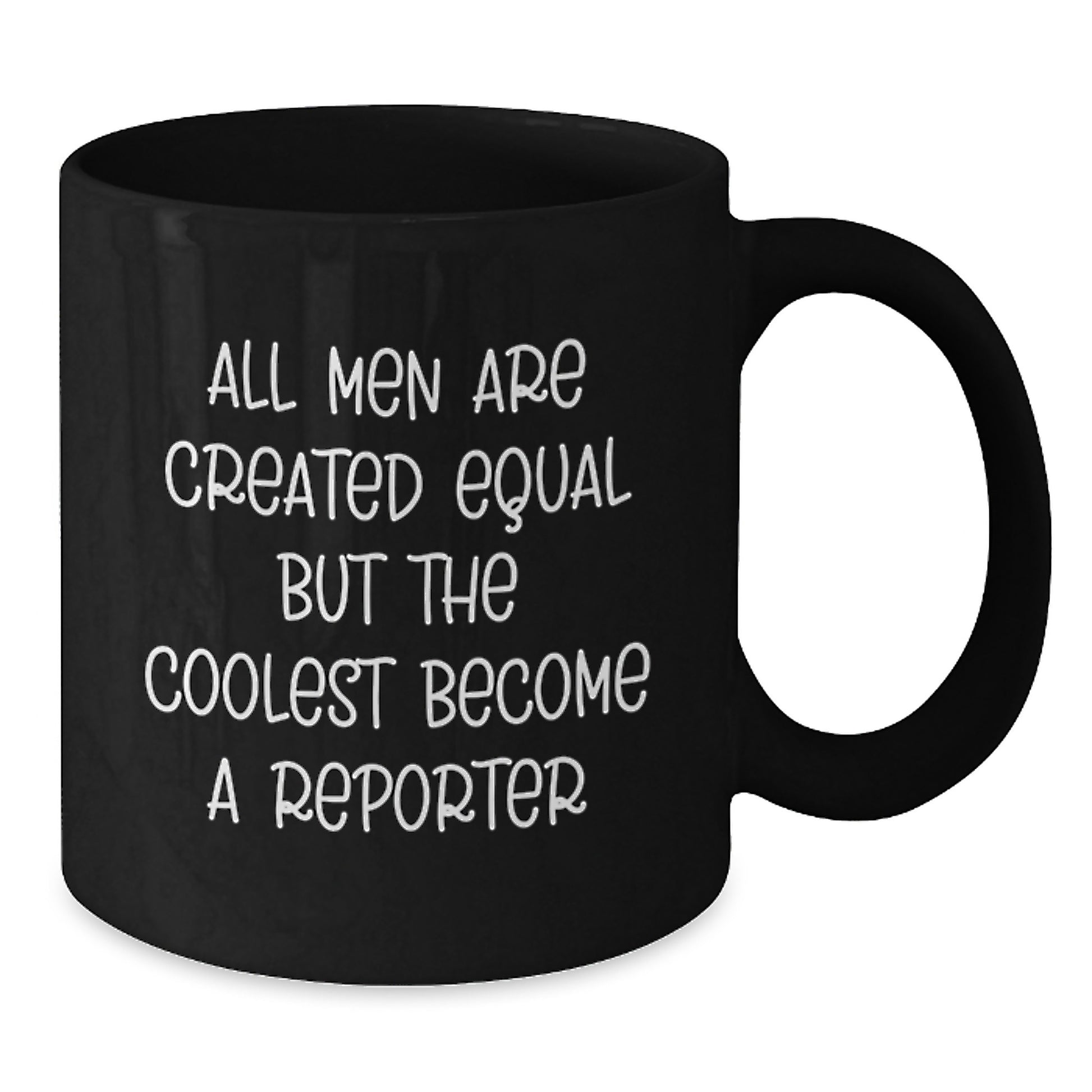 Funny Reporter Black Coffee Mug Gifts from Men - Unique Father's Day Unique Gifts for Reporter - Additional