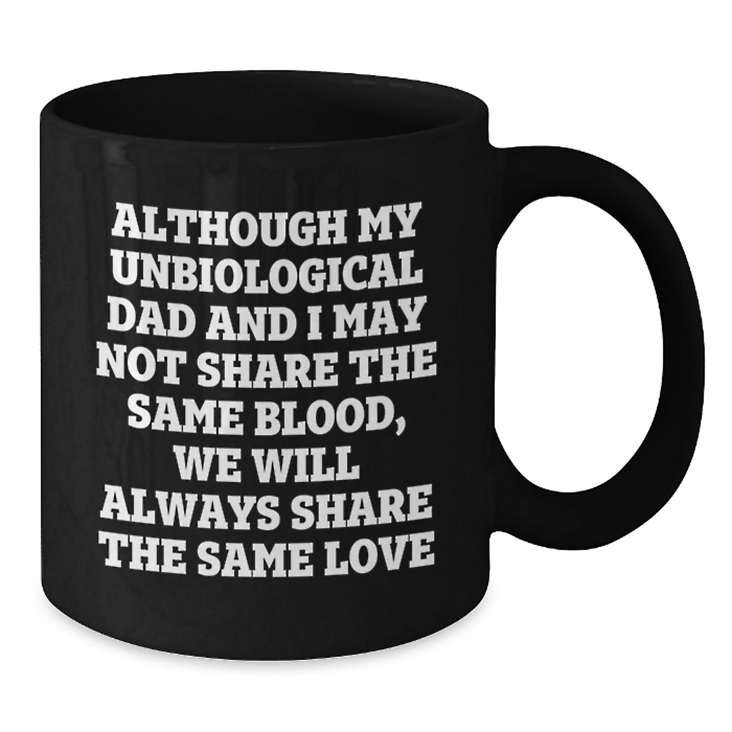 Unbiological Dad Keepsake Ceramic Black Coffee Mug 11oz Birthday Gift - Additional