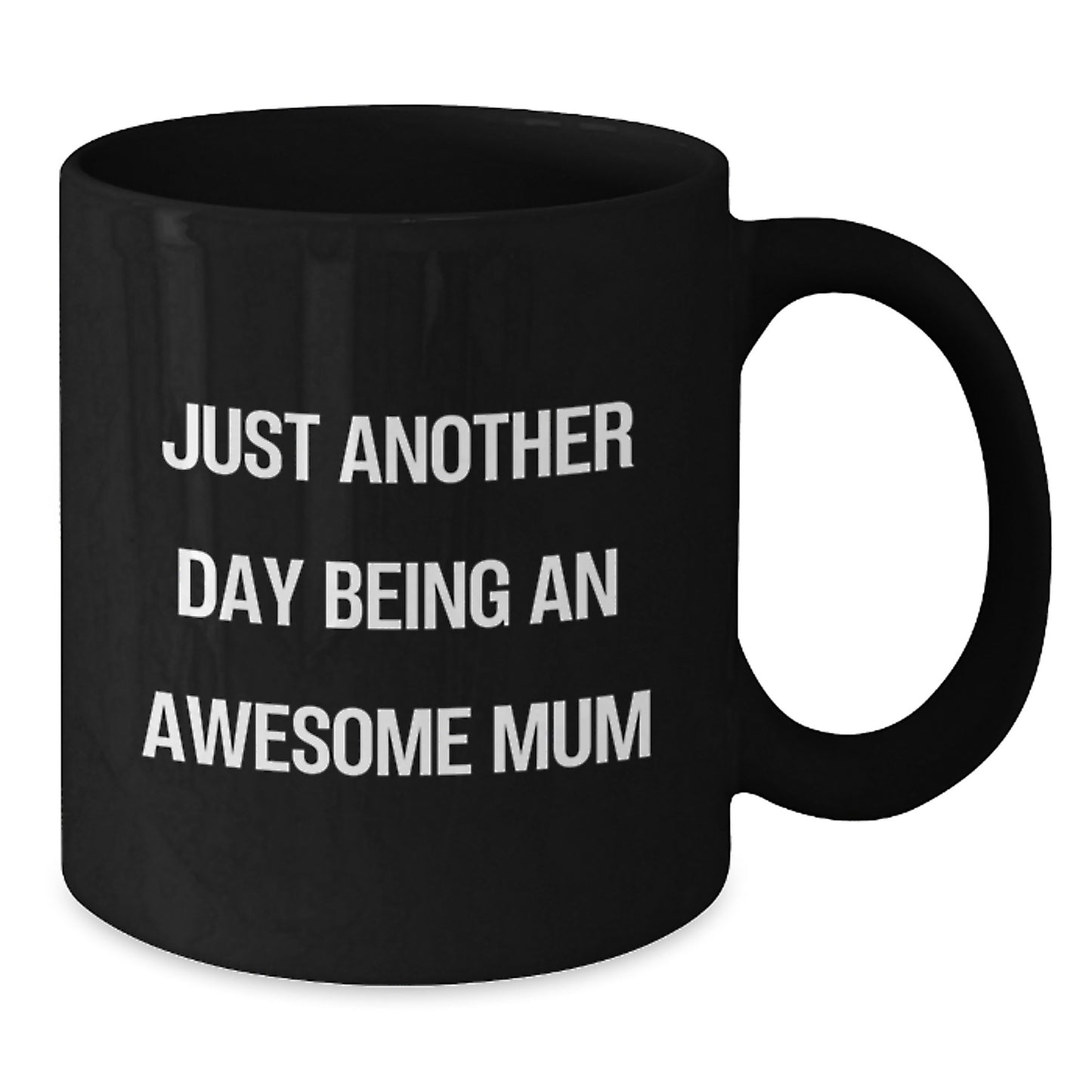Funny Mum Gifts from Family - Unique Gifts for Mum Graduation, Black Coffee Mug, 'Just Another Day Being An Awesome Mum' - Additional