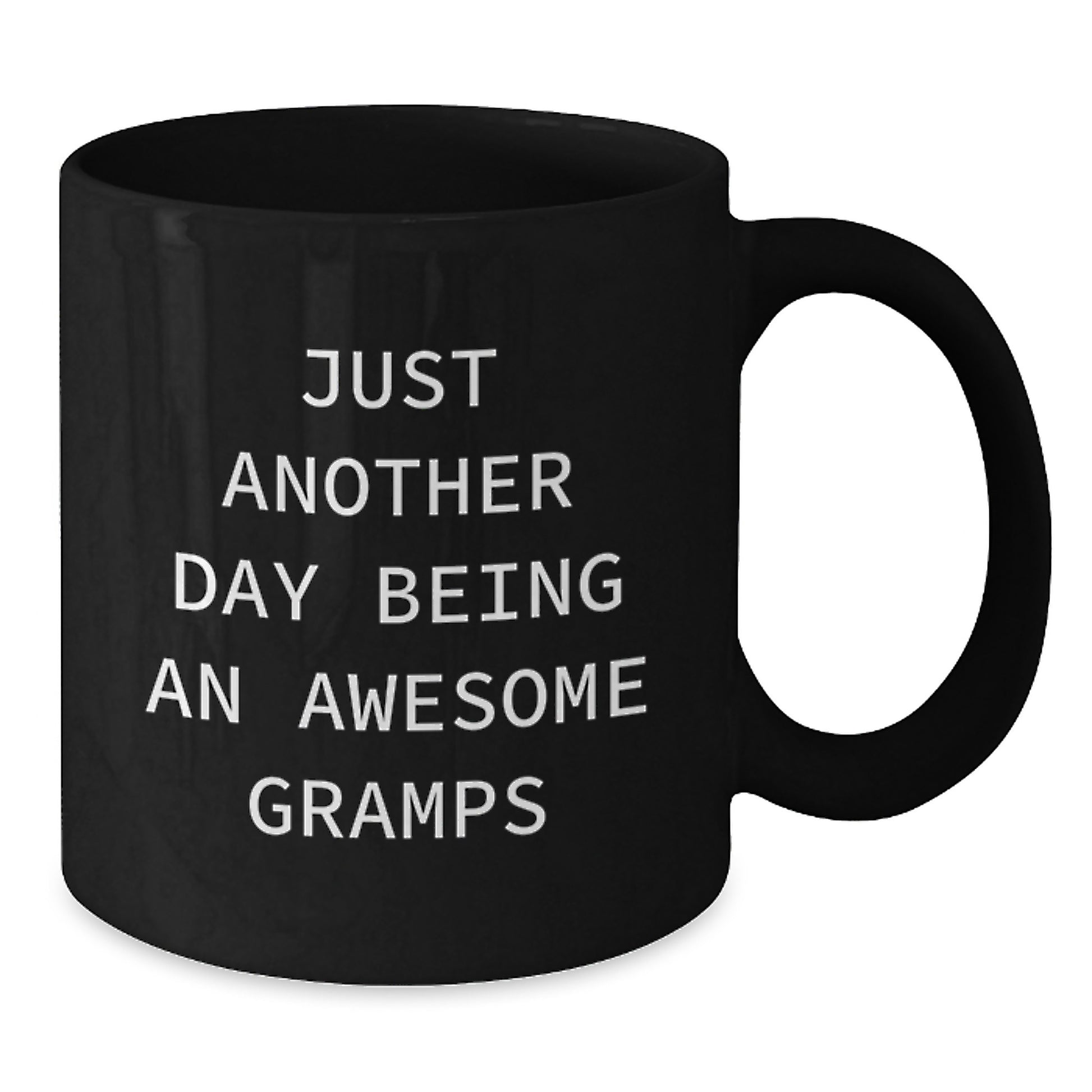 Gramps Black Coffee Mug Just Day Idea for Coworkers Birthday Gift - Additional