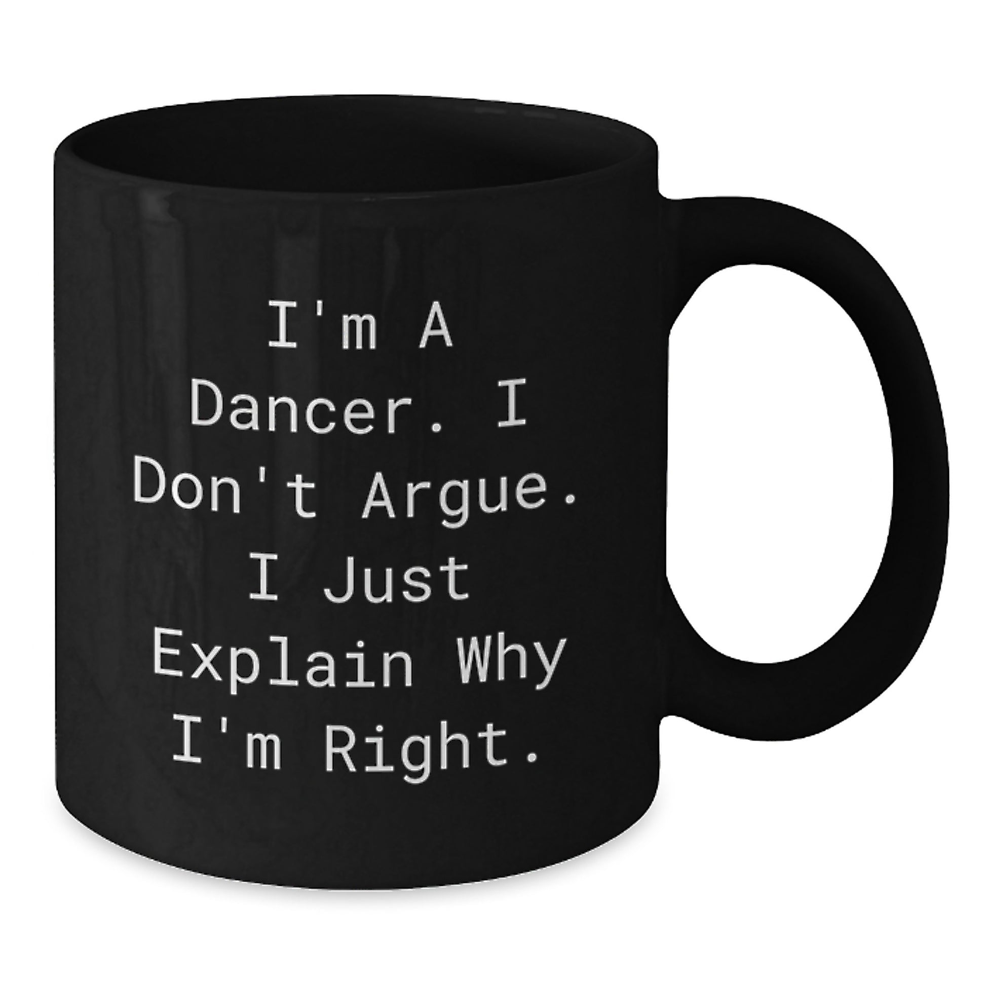 Funny Dancer Quotes Black Coffee Mugs Gifts for Dancer Friends from Mom on Mother's Day Funny Dancer Quotes - Additional