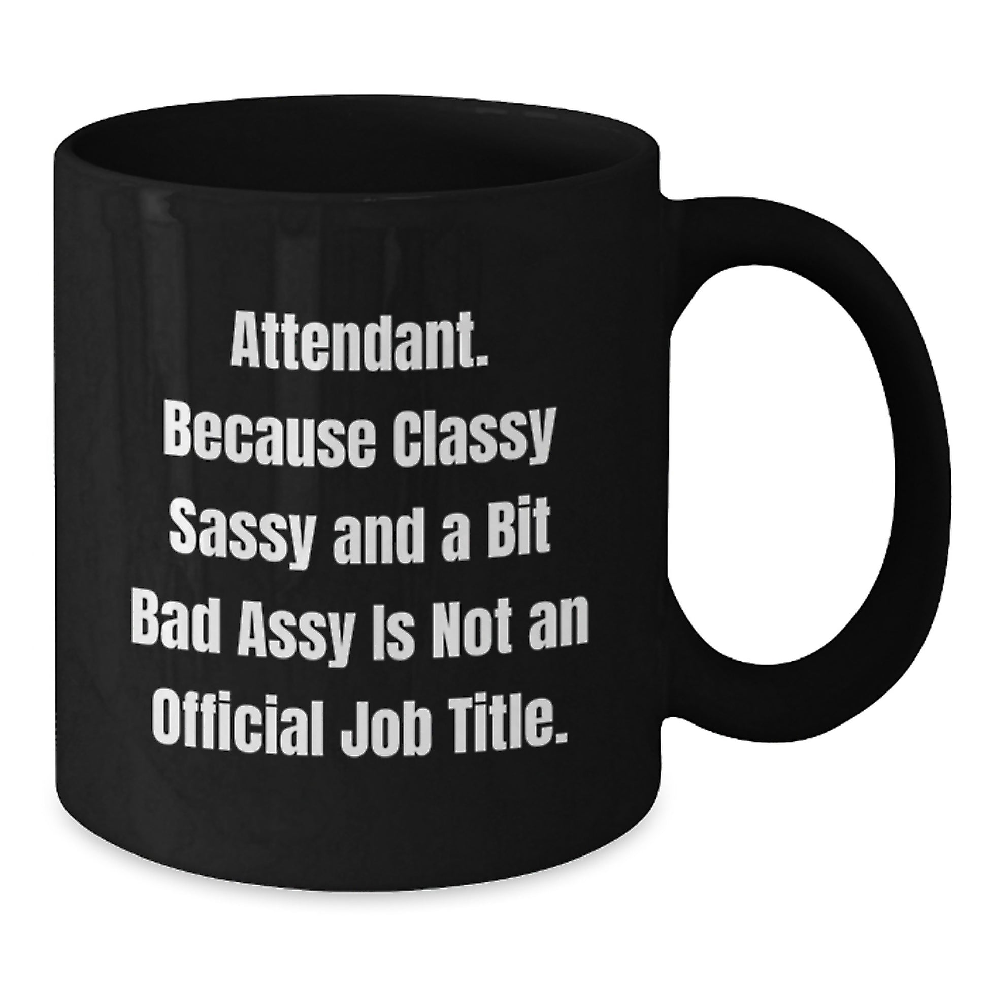 Sassy Attendant Black Coffee Mug Novelty Birthday Gift for Friends - Additional