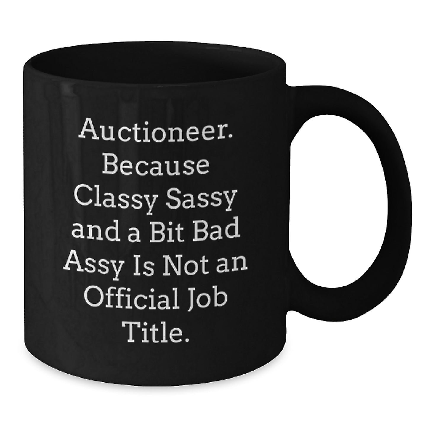 Sassy Auctioneer Black Coffee Mug – Birthday Gift for Friends Novelty - Additional