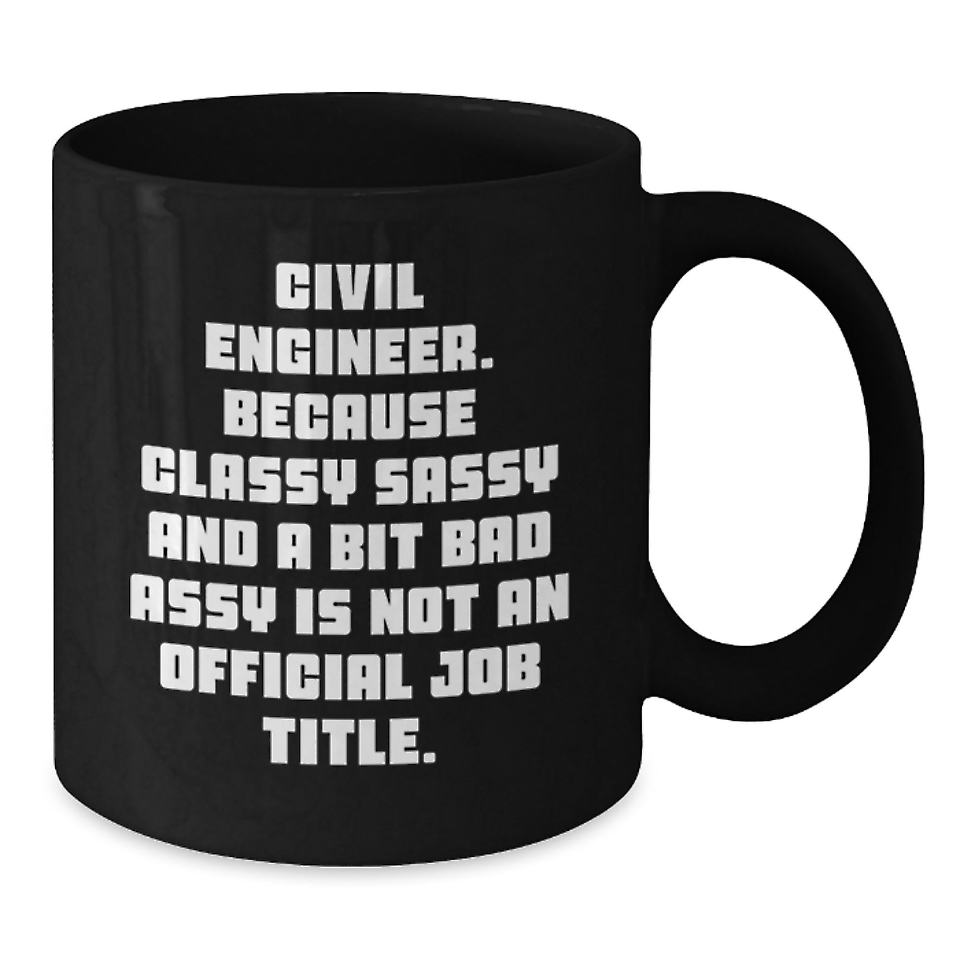 Civil Engineer Gifts Funny Quotes Black Coffee Mug for Men, Women, Friends, Family, Coworkers - Unique Graduation Keepsakes - Additional