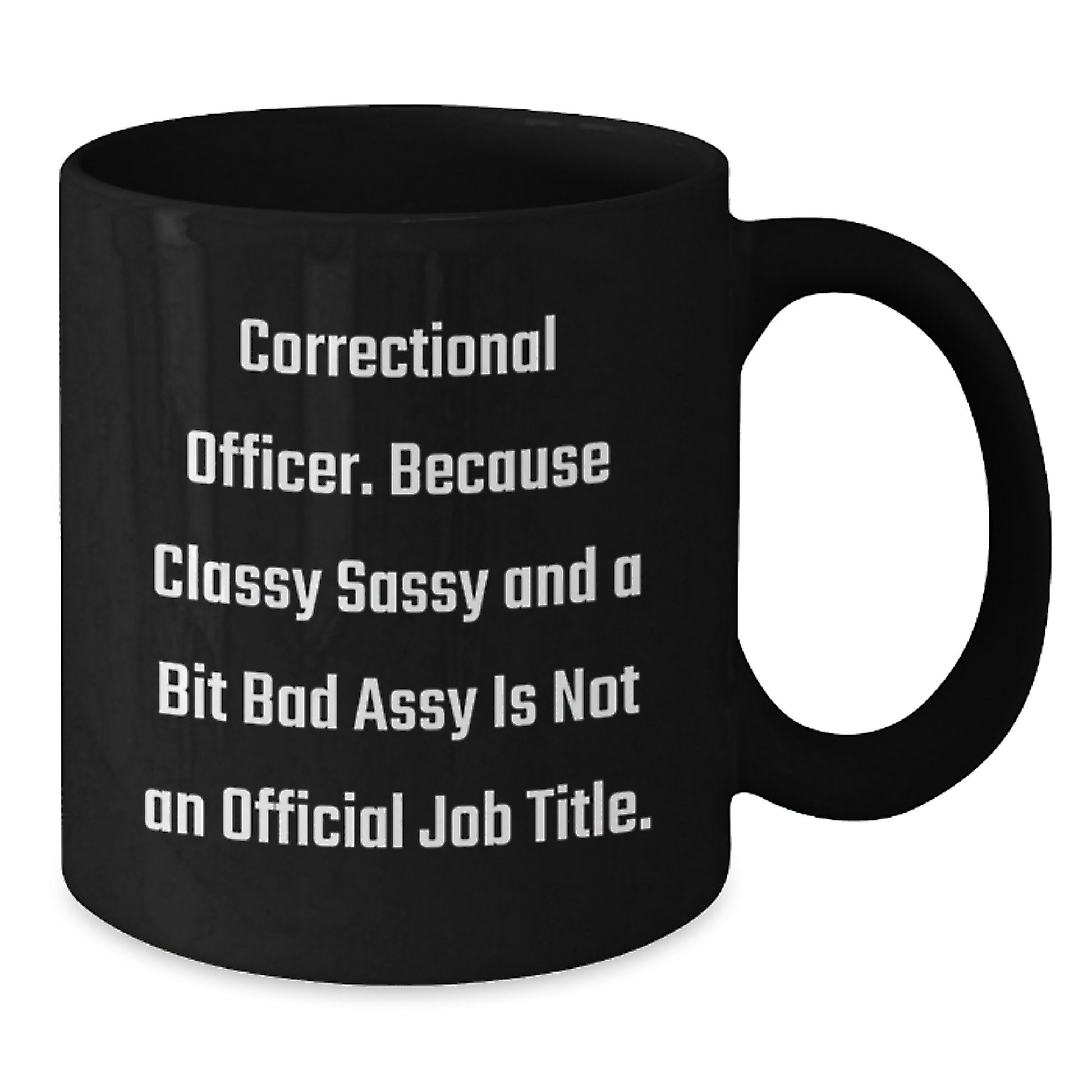 Bold Correctional Officer Novelty Mug – Birthday Gift for Friends - Additional