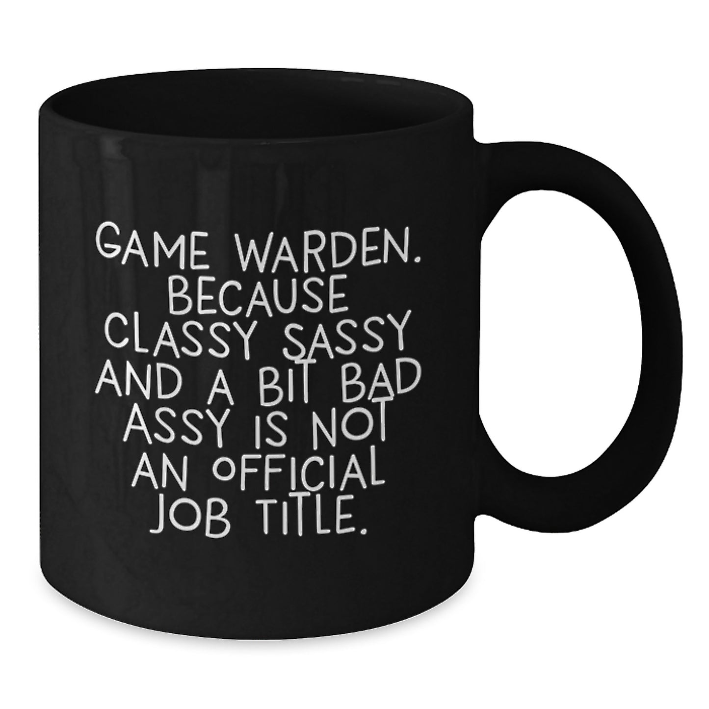Funny Game Warden Gifts for Him, Black Coffee Mug, Inspirational Quote - Gifts from Friends to Game Warden Men on Graduation Day - Additional