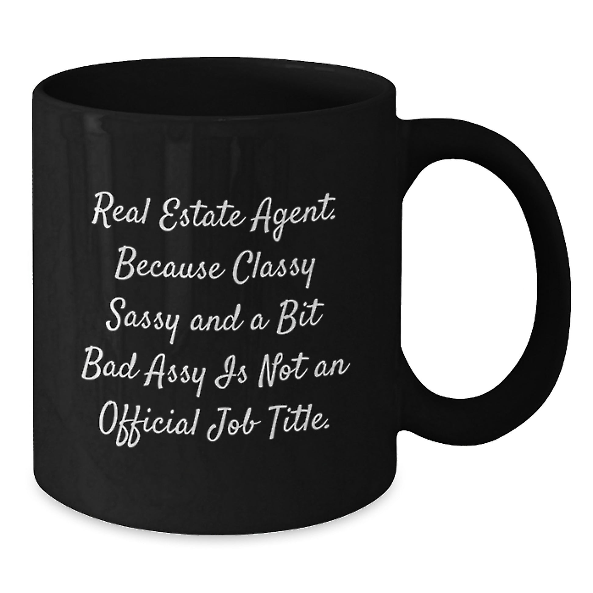 Sassy Real Estate Agent Black Coffee Mug for Friends Birthday Gift - Additional