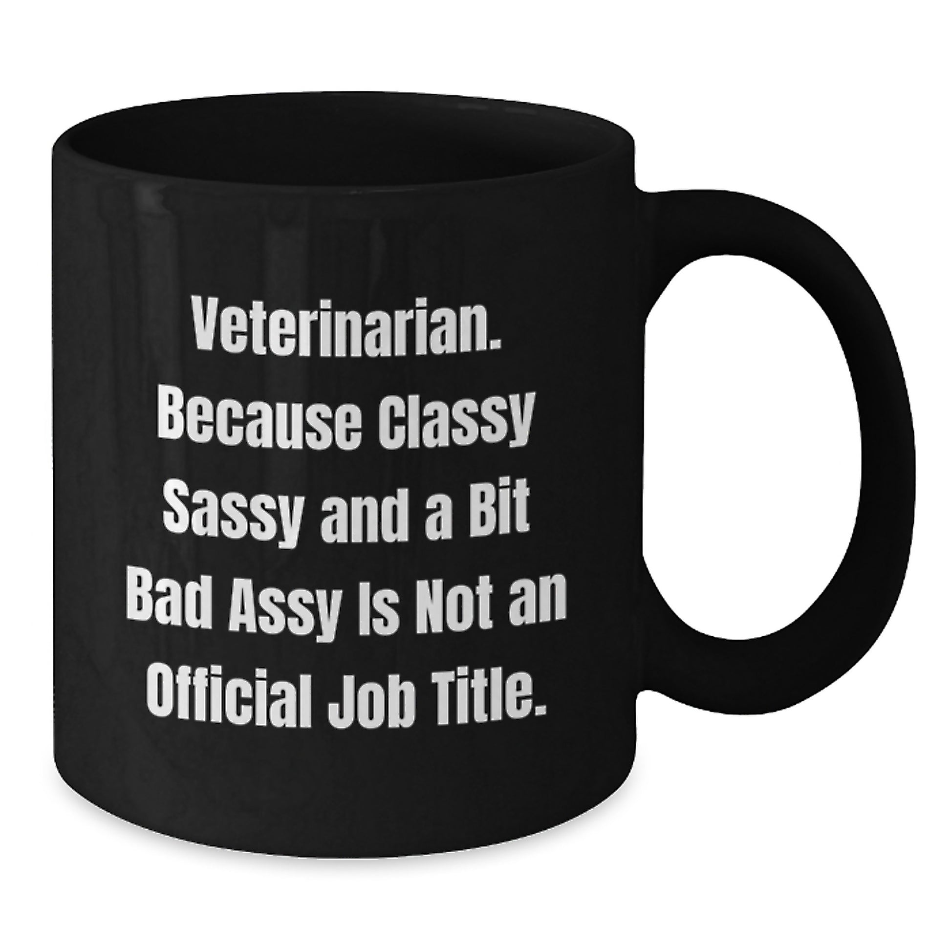Sassy Veterinarian Novelty Black Coffee Mug Birthday Gift for Friends - Additional