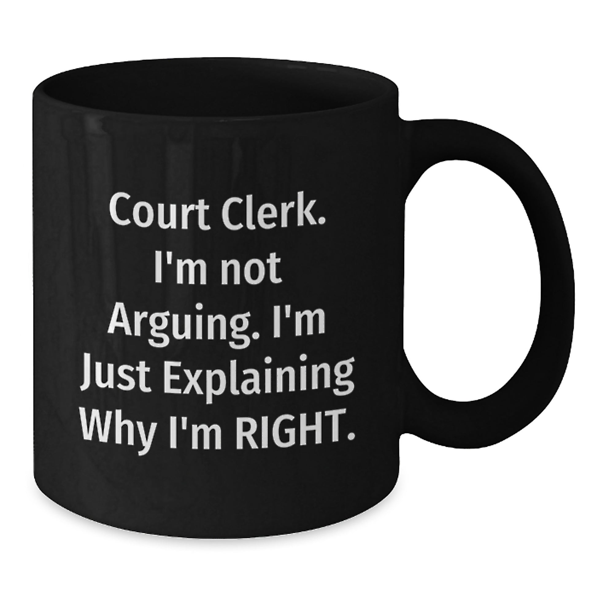 Funny Court Clerk Gifts for Her from Friends, Court Clerk Black Coffee Mug, 'I'm Not Arguing, I'm Just Explaining...' - Additional