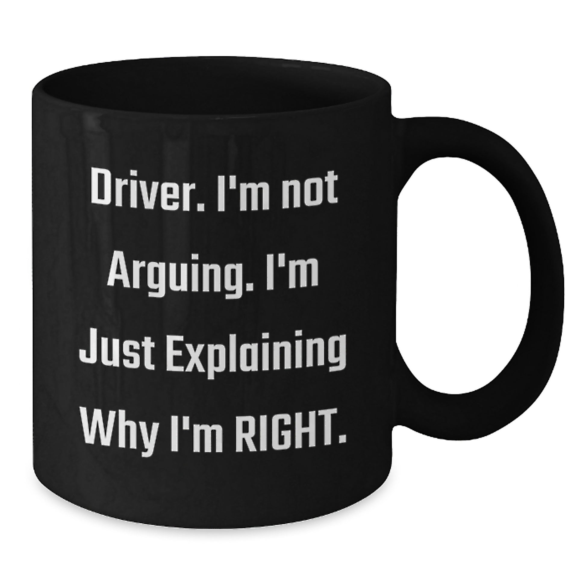 Funny Driver Gifts from Men - Driver I'm Not Arguing Mug for Coffee Lovers on Mother's Day Morning - Additional