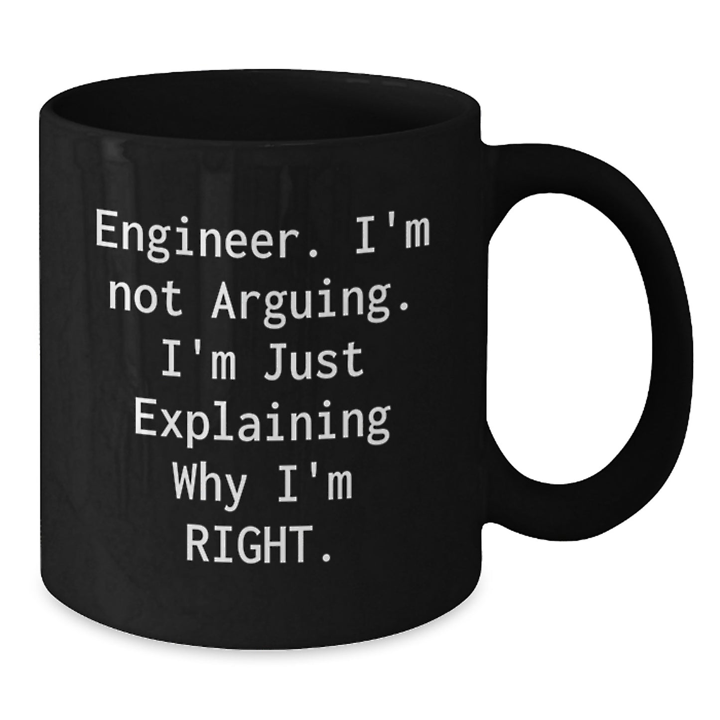 Funny Engineer Gifts from Men, Unique Black Coffee Mugs for Engineer Husbands, 'I'm Not Arguing I'm Just Explaining...' - Additional