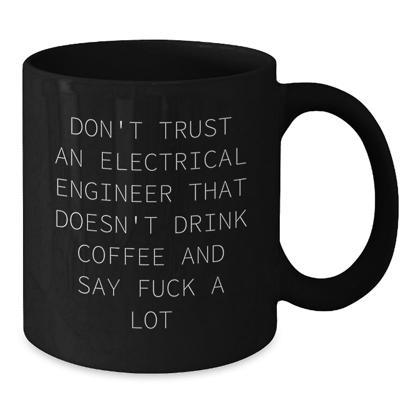 Funny Electrical Engineer Gifts for Men, Unique Black Coffee Mug with Don't Trust an Electrical Engineer That Doesn't Drink Coffee and Say F--k A Lot, Graduation Gifts from Friends - Additional