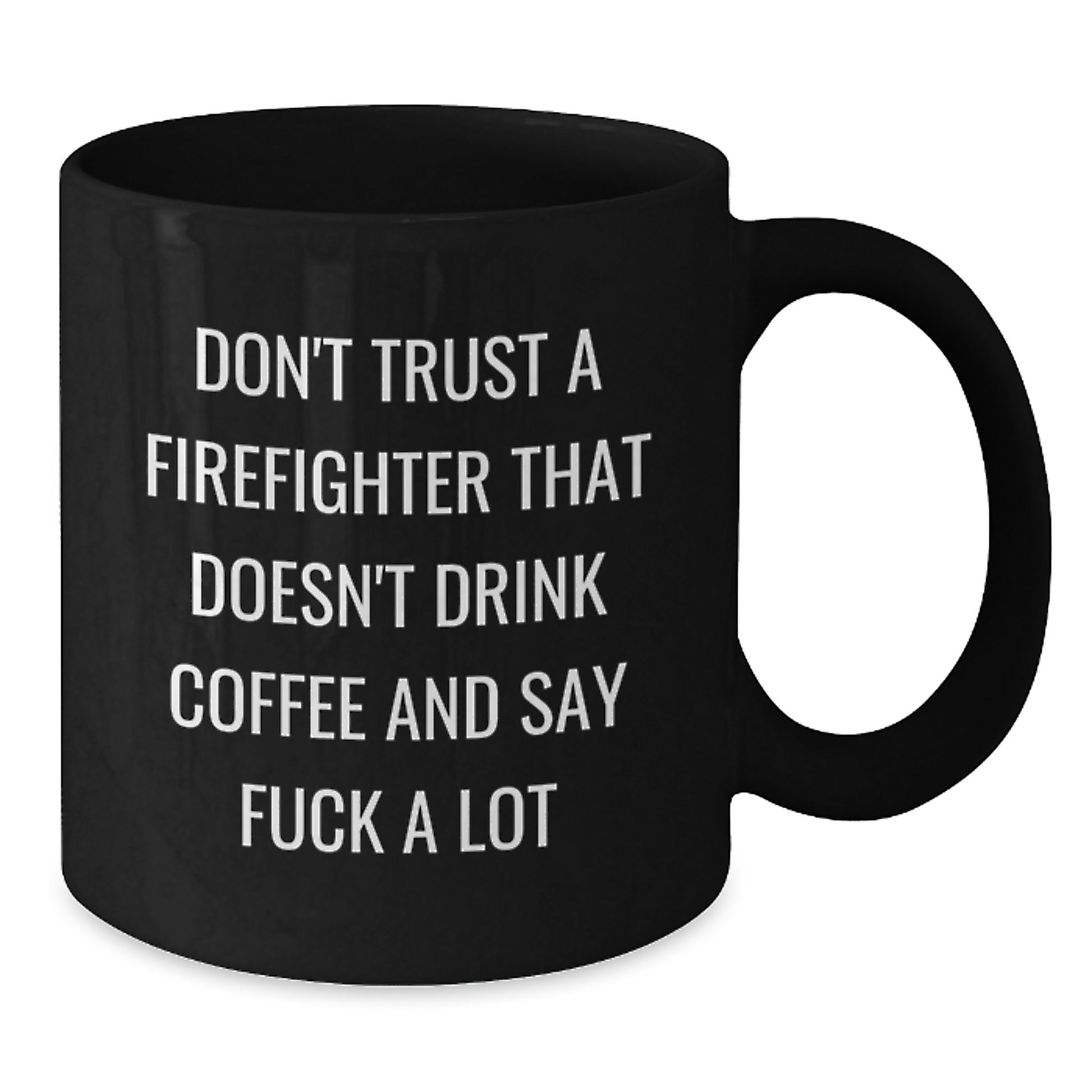 Funny Firefighter Gifts for Men, 'Don't Trust A Firefighter That Doesn't Drink Coffee' Black Coffee Mug, Graduation Unique Gifts from Family - Additional