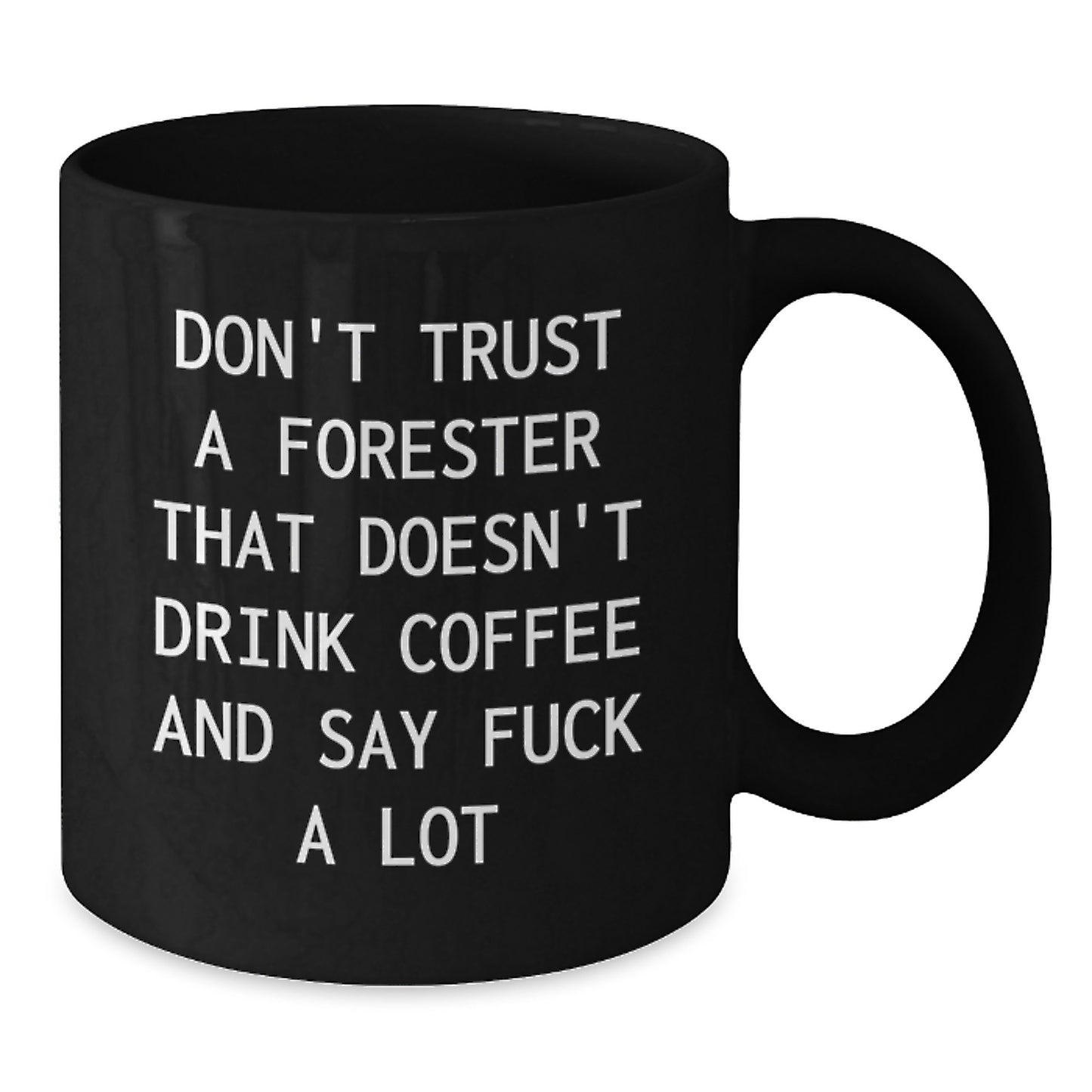 Funny Forester Gifts from Men to Friends, Unique Black Coffee Mug for Graduation - Additional