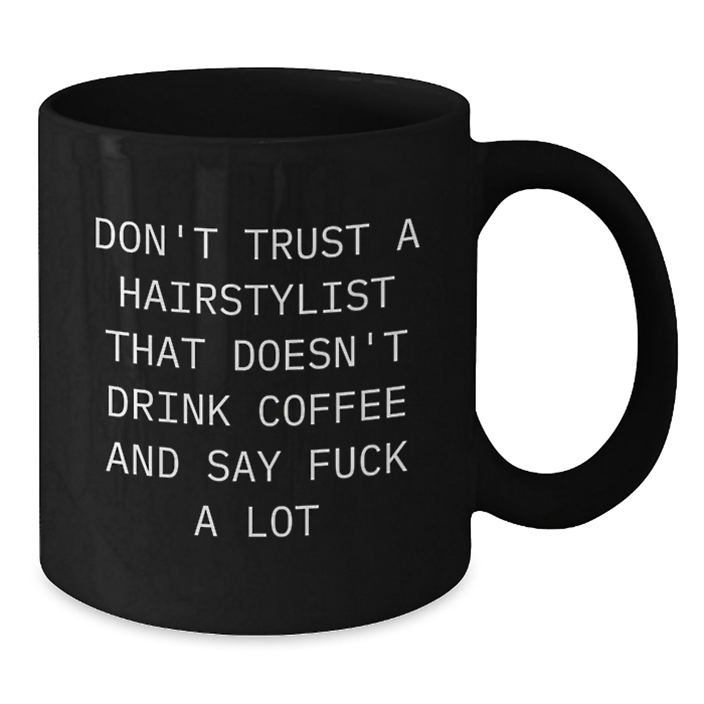 Funny Hairstylist Gifts from Friends to Graduation Unique Gifts for Hairstylist Men, Black Coffee Mug, 'Don't Trust A Hairstylist That Doesn't Drink Coffee' - Additional