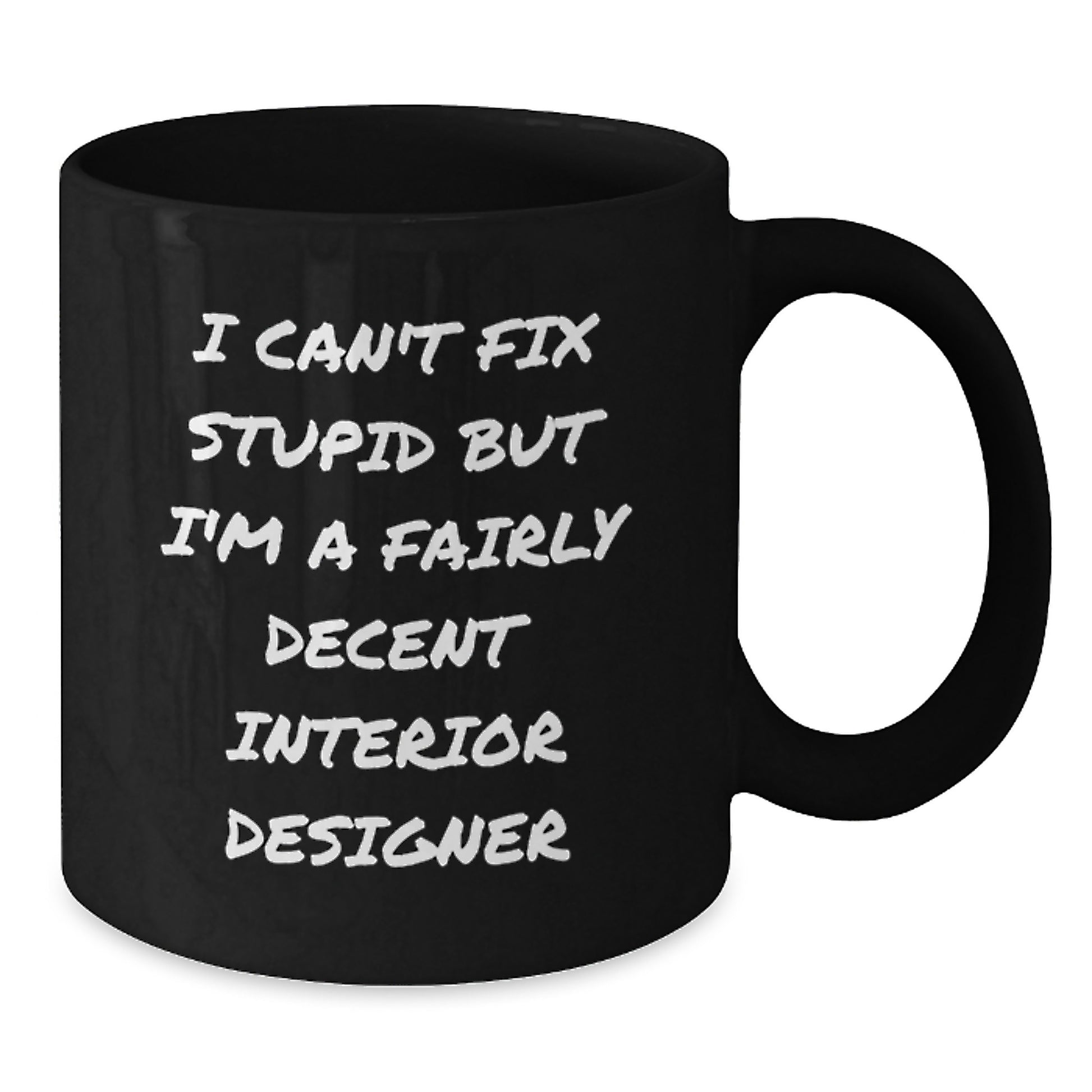 Funny Interior Designer Gifts for Graduation, Black Coffee Mug with I Cant Fix Stupid Sarcasm, Unique Ceramic Mug from Friends - Additional