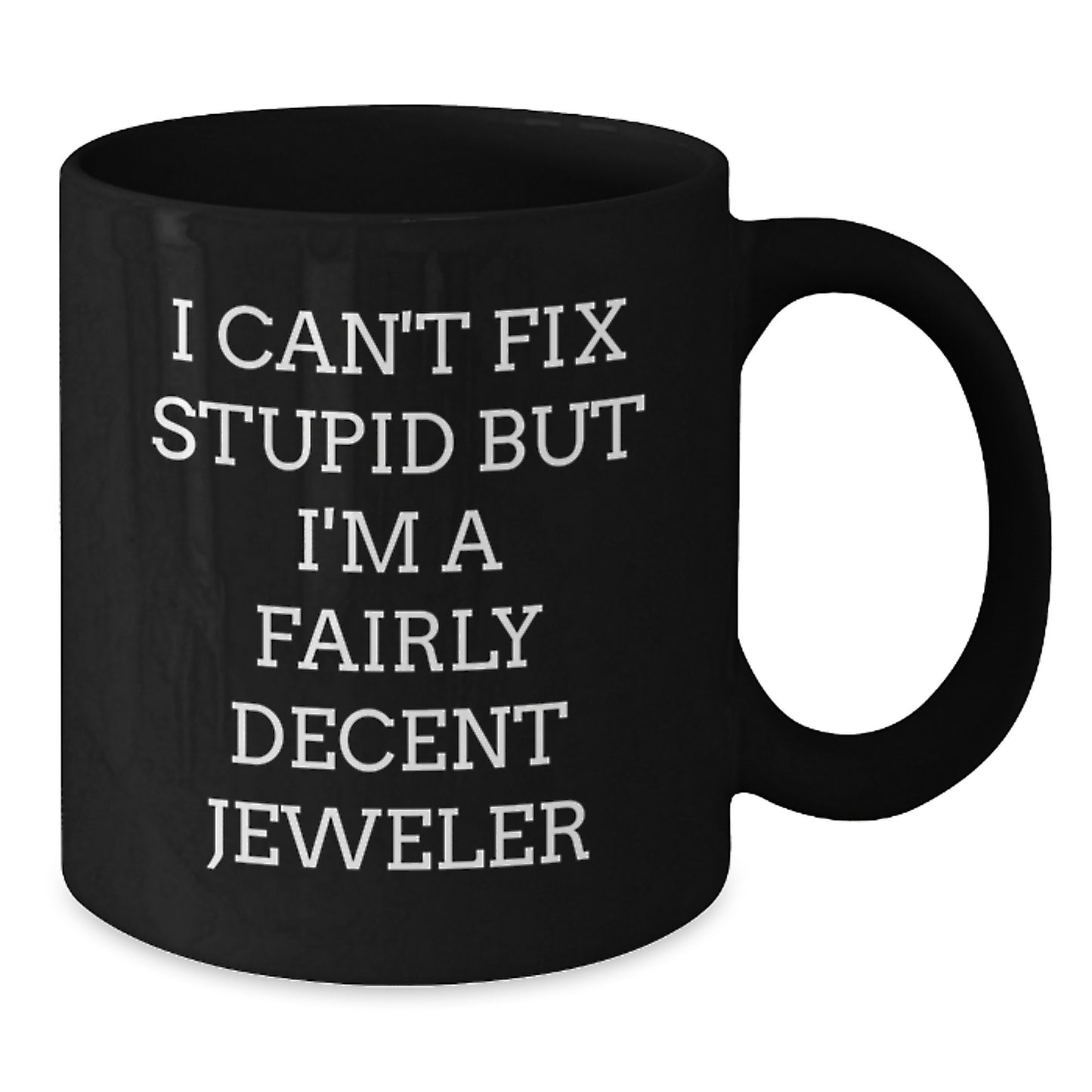 Funny Jeweler Gifts from Friends for Men, Women, or Coworkers - Black Coffee Mug for Jeweler Enthusiasts - Graduation Unique Gifts - Additional