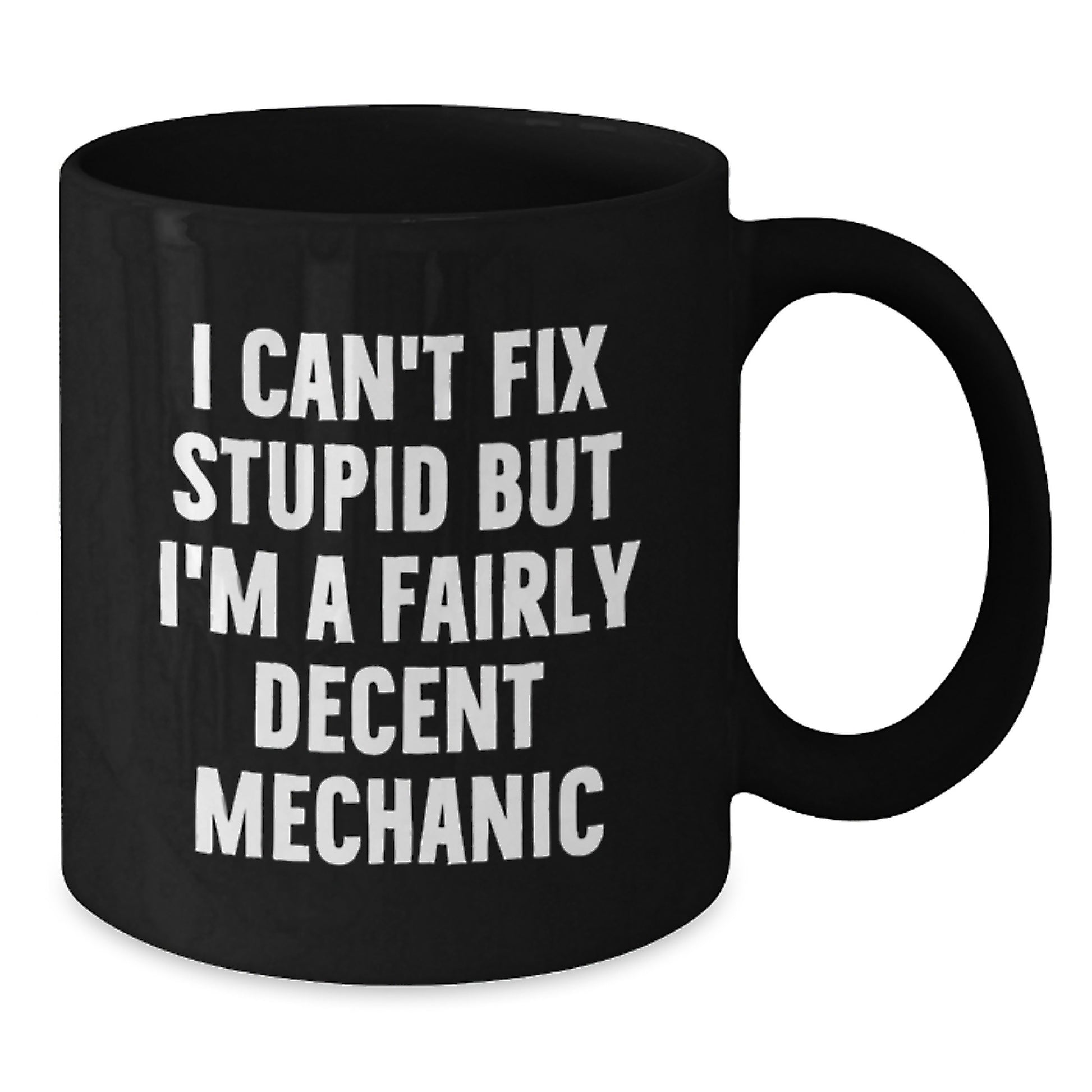 Funny Mechanic Gifts for Graduation, Black Coffee Mug, I 'Can't Fix Stupid' Quote, Gifts from Family to Mechanic Friends - Additional