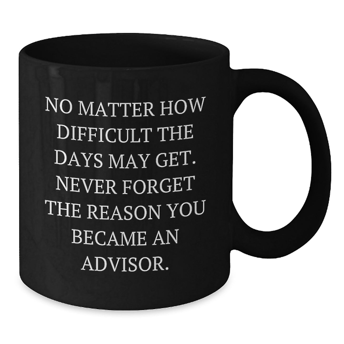 Gifts for Advisors, Funny Black Coffee Mug with Inspirational Quote, Unique Graduation Gifts from Friends - Additional