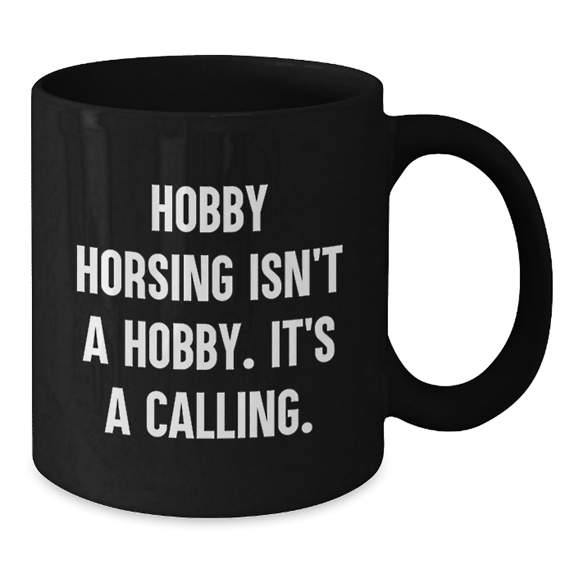 Hobby Horsing Isn't A Hobby Its A Calling Funny Coffee Mugs Gifts for Horse Riders from Friends - Additional