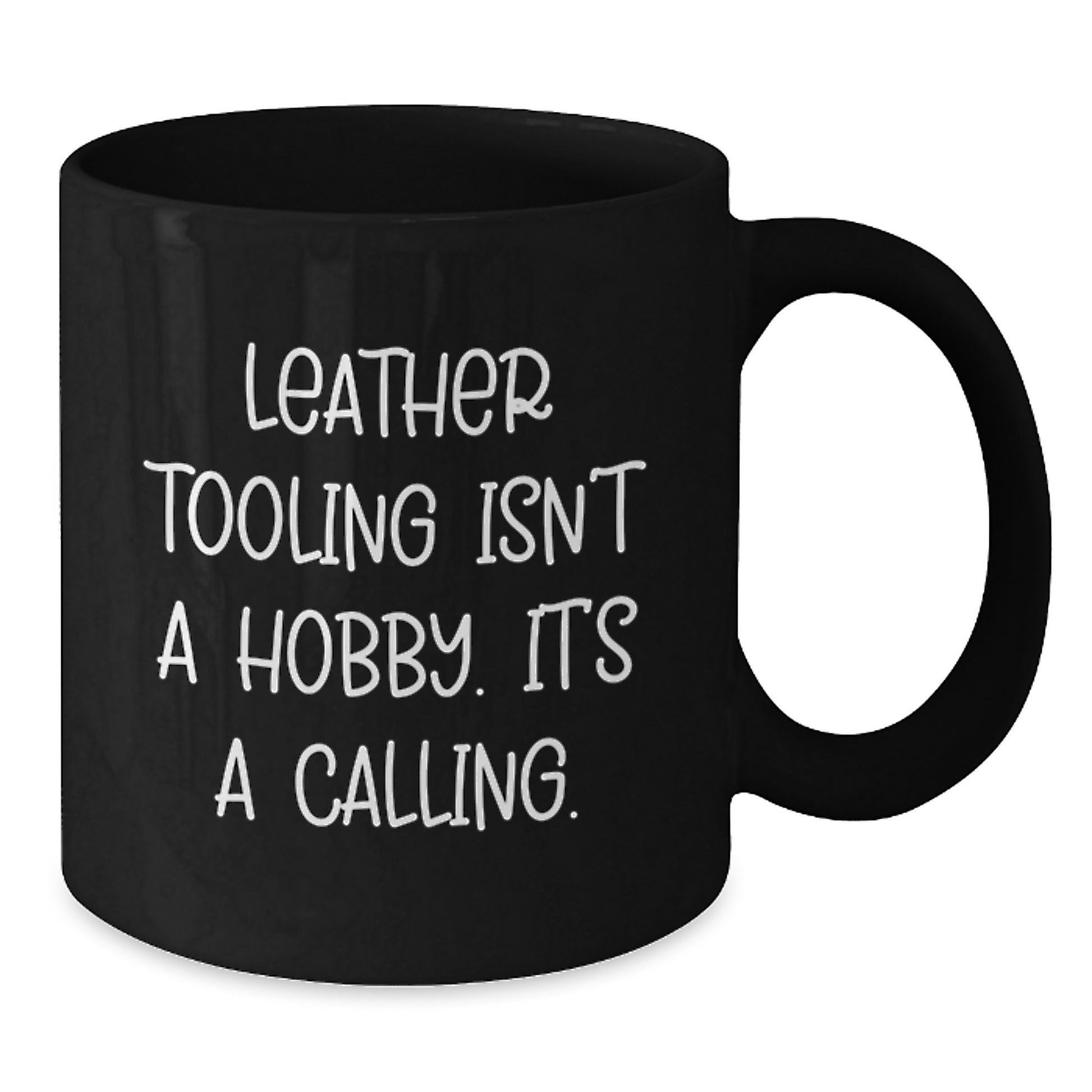 Leather Tooling Inspirational Gifts for the Leather Art Enthusiast, Funny Quote Black Coffee Mug, Gifts from Friends and Family for Graduation - Additional