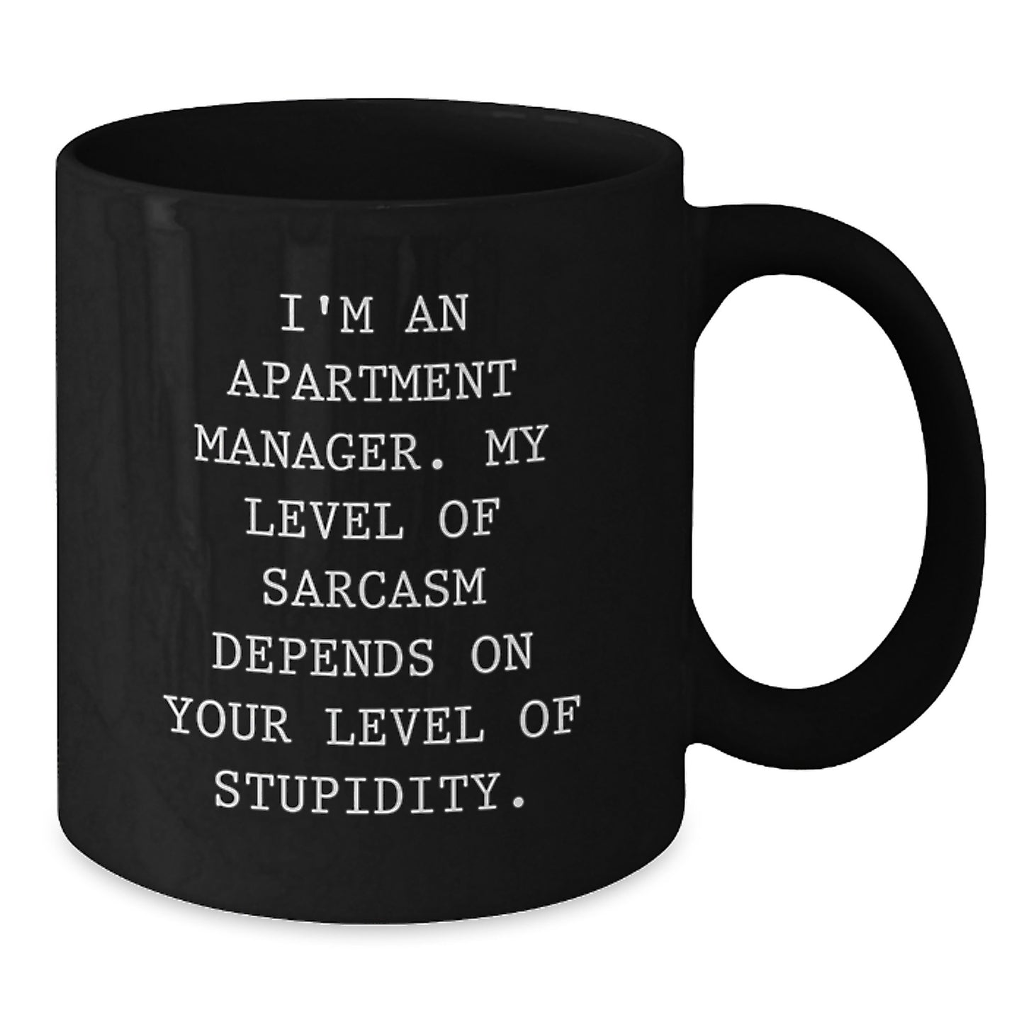 Funny Apartment Manager Gifts, Black Coffee Mug for Graduation, Gifts from Friends for Apartment Manager with Sarcasm Quote - Additional