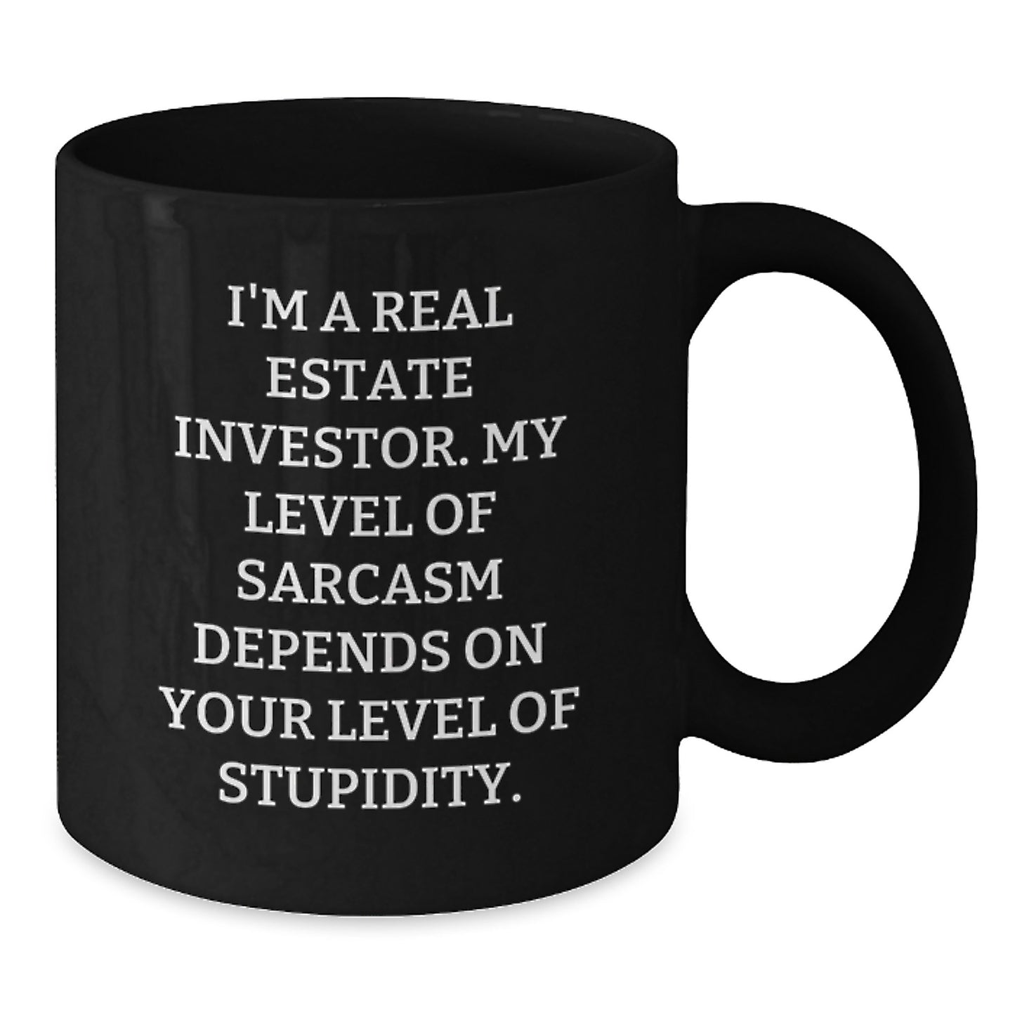 Funny Real Estate Investor Gifts, Sarcasm Quote Black Coffee Mug - Gifts from Family to Graduating Real Estate Investor Men - Additional