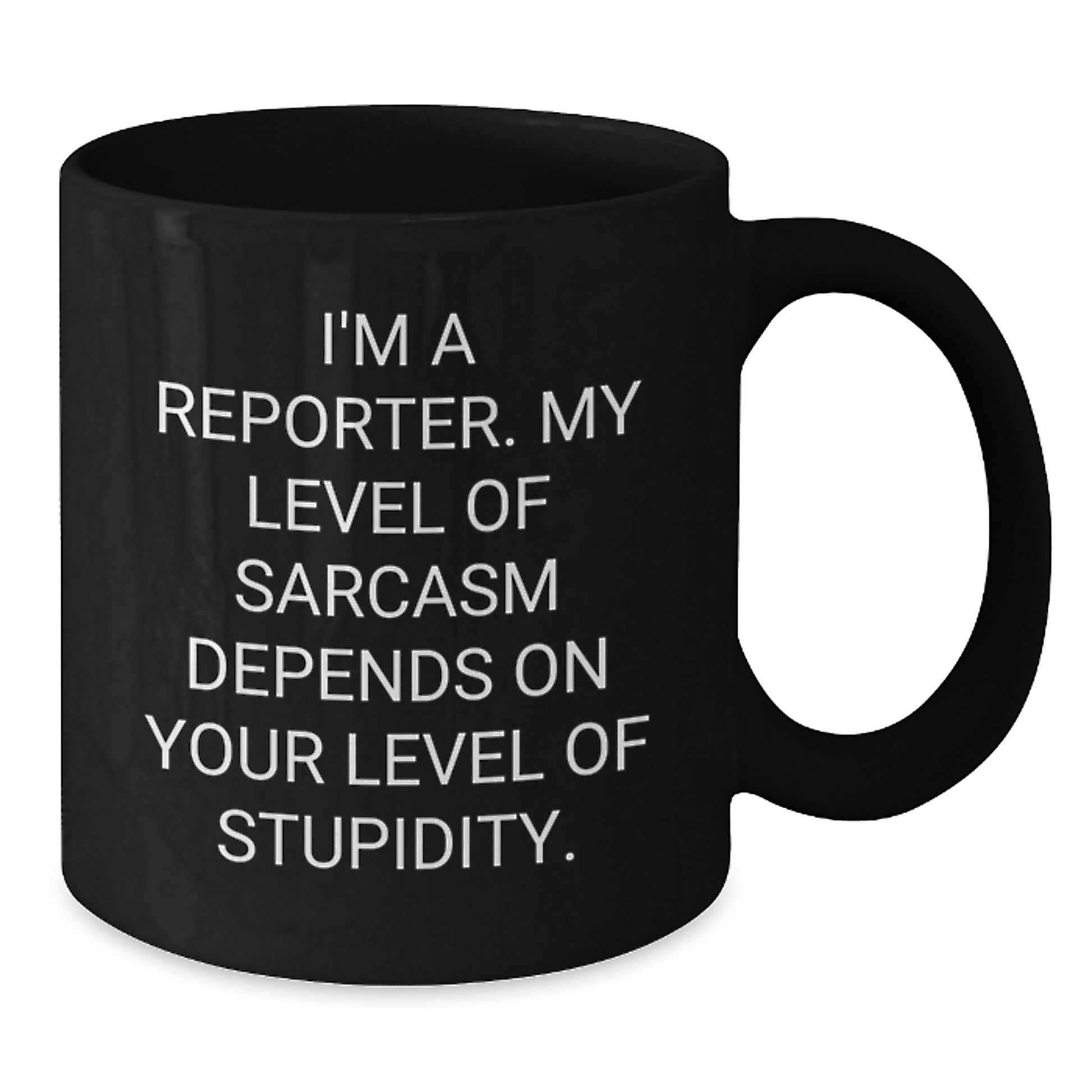 Funny Reporter Gifts from Friends for Graduation Unique Coffee Mug - Sassy Quote, Black Coffee Mug for Reporter Enthusiasts - Additional