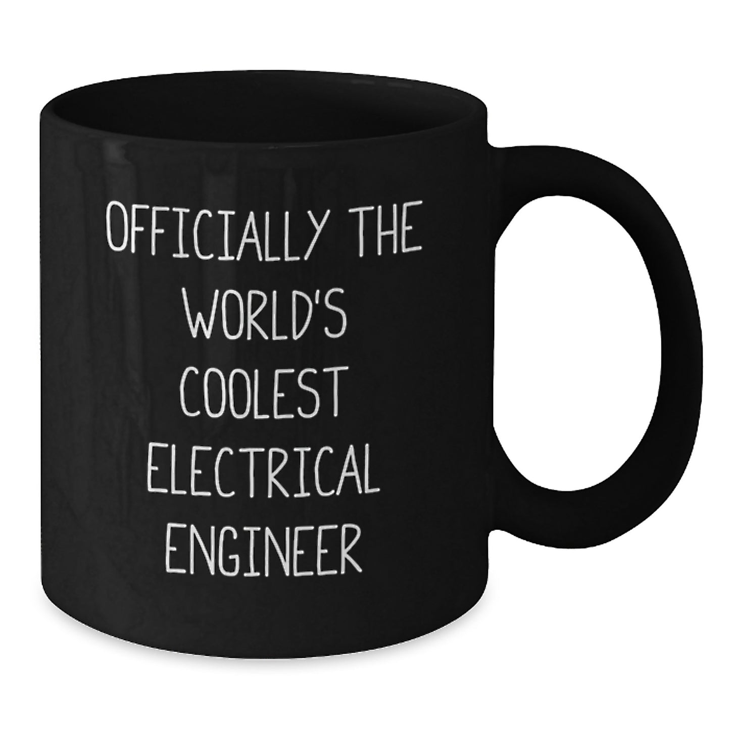 Funny Electrical Engineer Graduation Unique Gifts for Men, Gifts from Friends and Family - 'Officially The World's Coolest Electrical Engineer' Black Coffee Mug, 11oz or 15oz Ceramic Mug - Additional