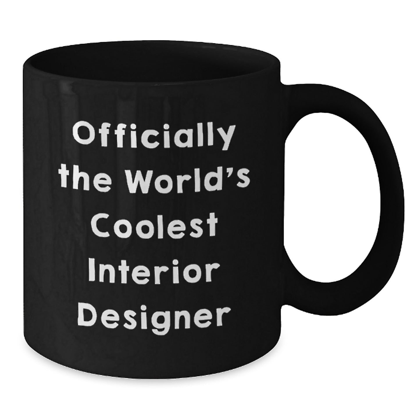 Funny Interior Designer Gifts for Men - Officially The Worlds Coolest Interior Designer Mug, Unique Black Coffee Mug for Interior Design Enthusiasts, Gifts from Friends - Additional