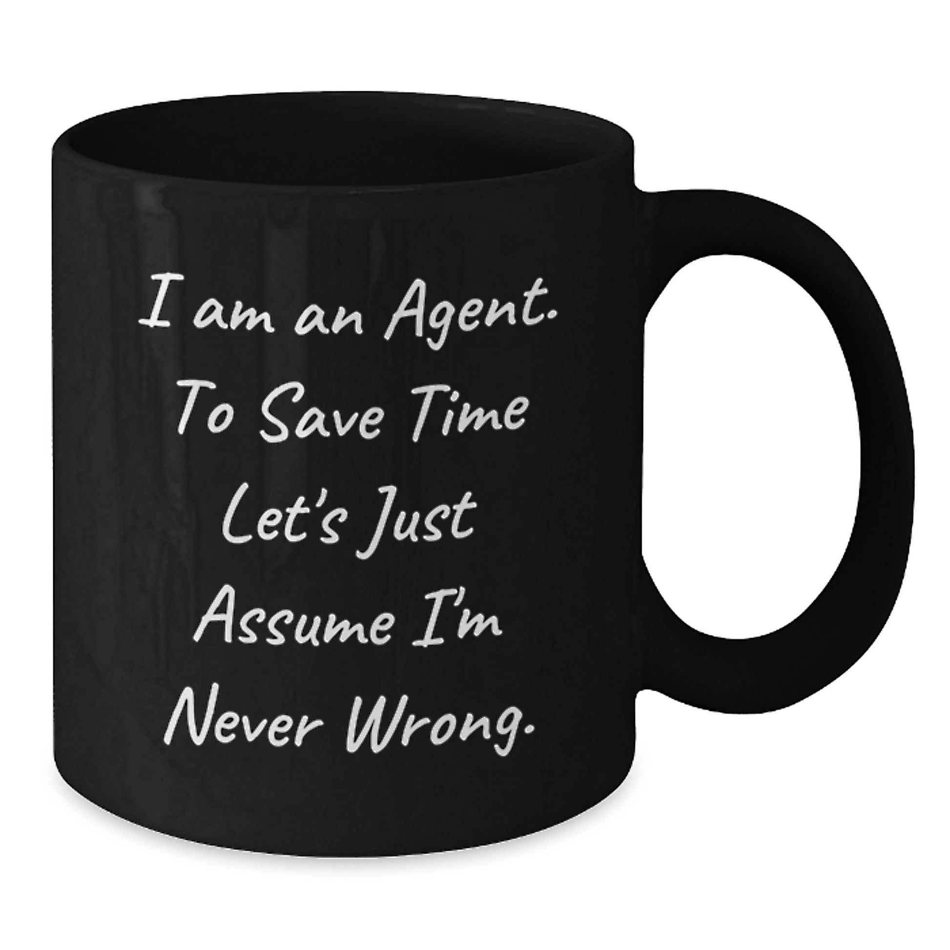 Funny Agent Gifts from Men to Agent for Graduation Unique Black Coffee Mugs, I'm Never Wrong Agent Quote, Agent Black Coffee Mug Gifts - Additional