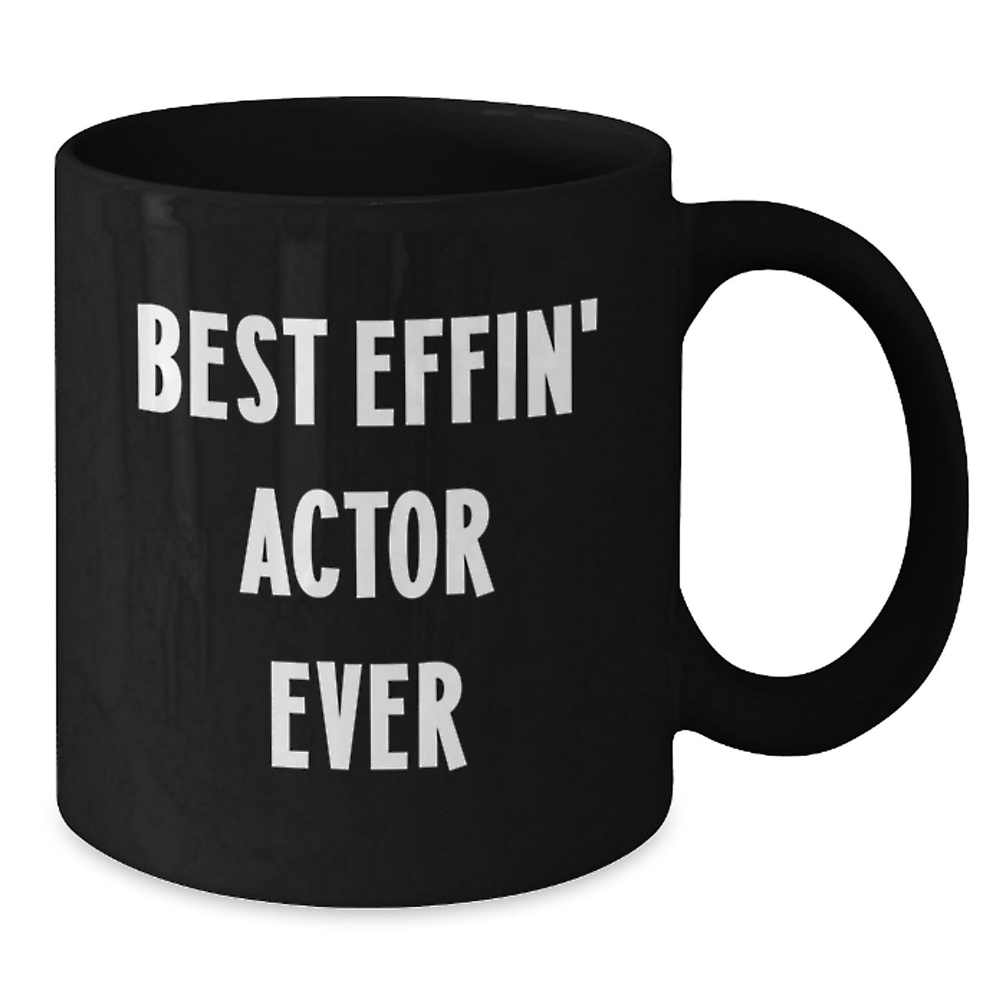 Gifts from Friends, Funny Actor Quotes on Best Effin' Actor Ever, Black Coffee Mug for Actor, Graduation Unique Gifts - Additional