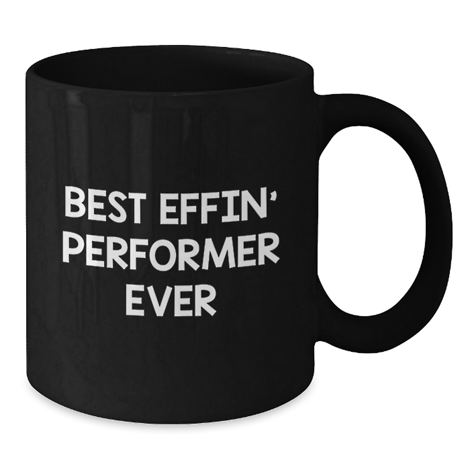 Funny Inspirational Gifts for Performer, Black Coffee Mug, Best Effin' Performer Ever Quote, Graduation Unique Gifts from Friends - Additional