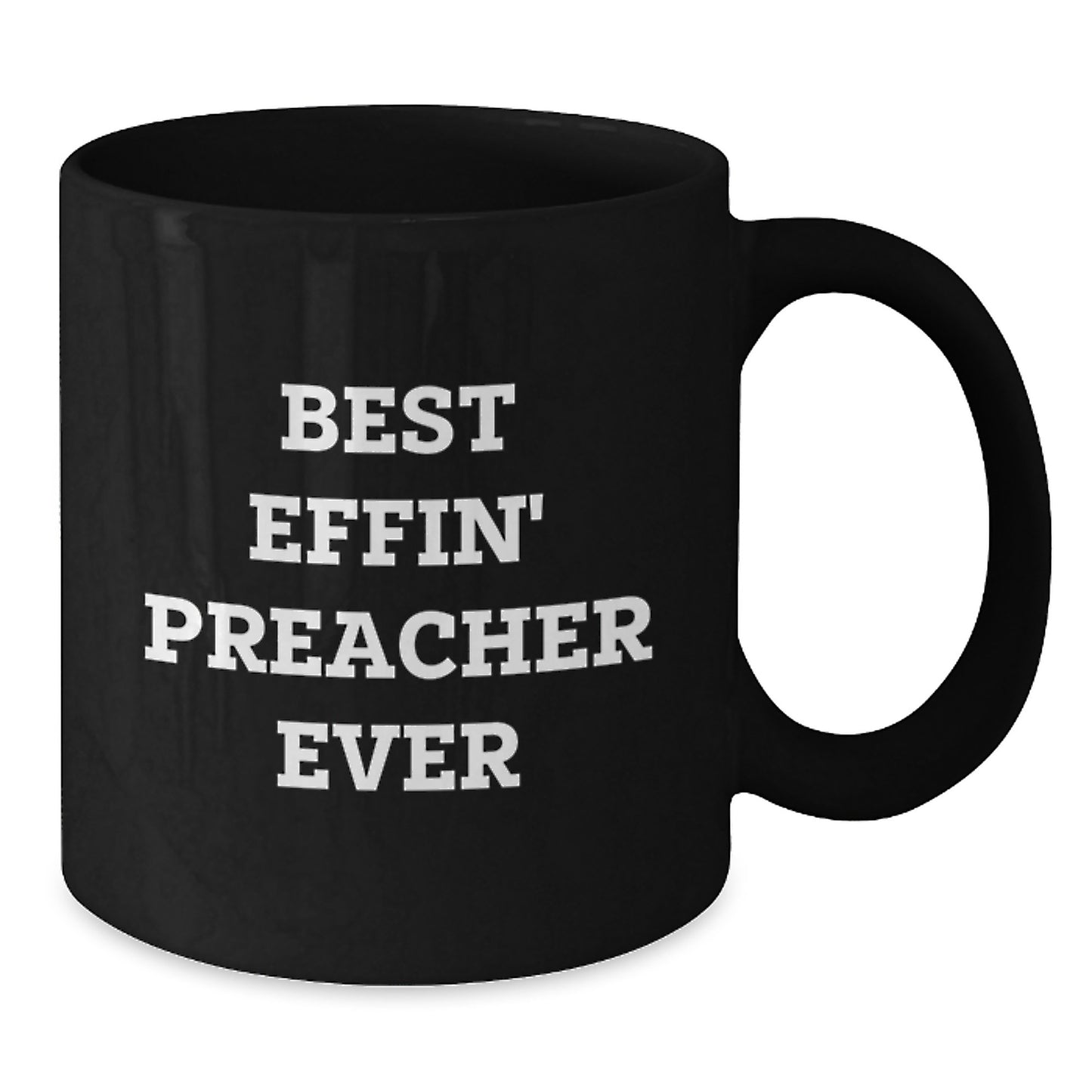 Funny Preacher Gifts for Men from Preacher Friends - Best Effin' Preacher Ever Inspirational Quote Black Coffee Mug for Graduation Unique Gifts - Additional