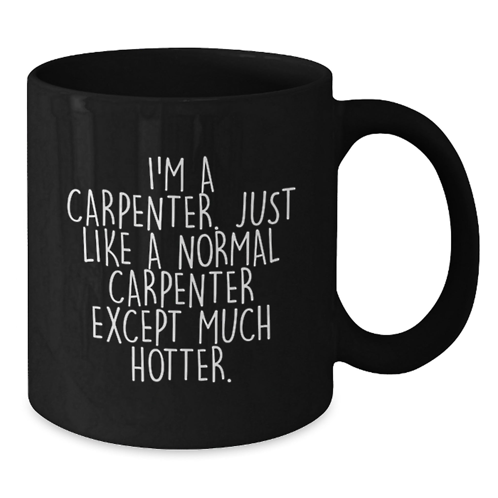 Birthday Gift Carpenter Black Coffee Mug for Her Present with Humor - Additional