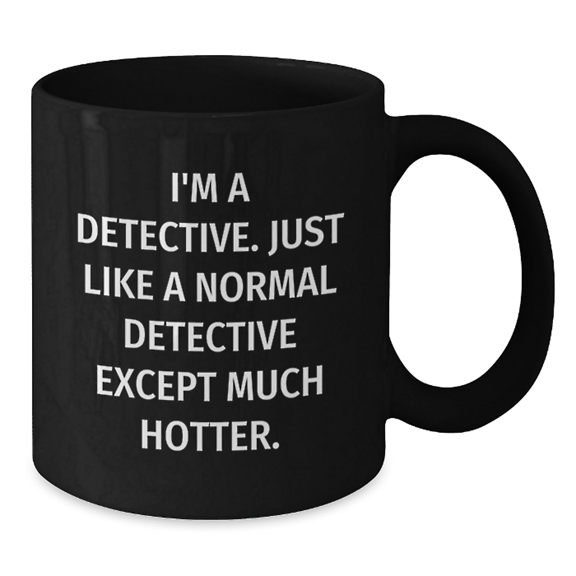 Funny Detective Coffee Mug Gifts for Men, Black Coffee Mug with I'm A Detective Quote, Unique Father's Day Unique Gifts for Detective - Additional