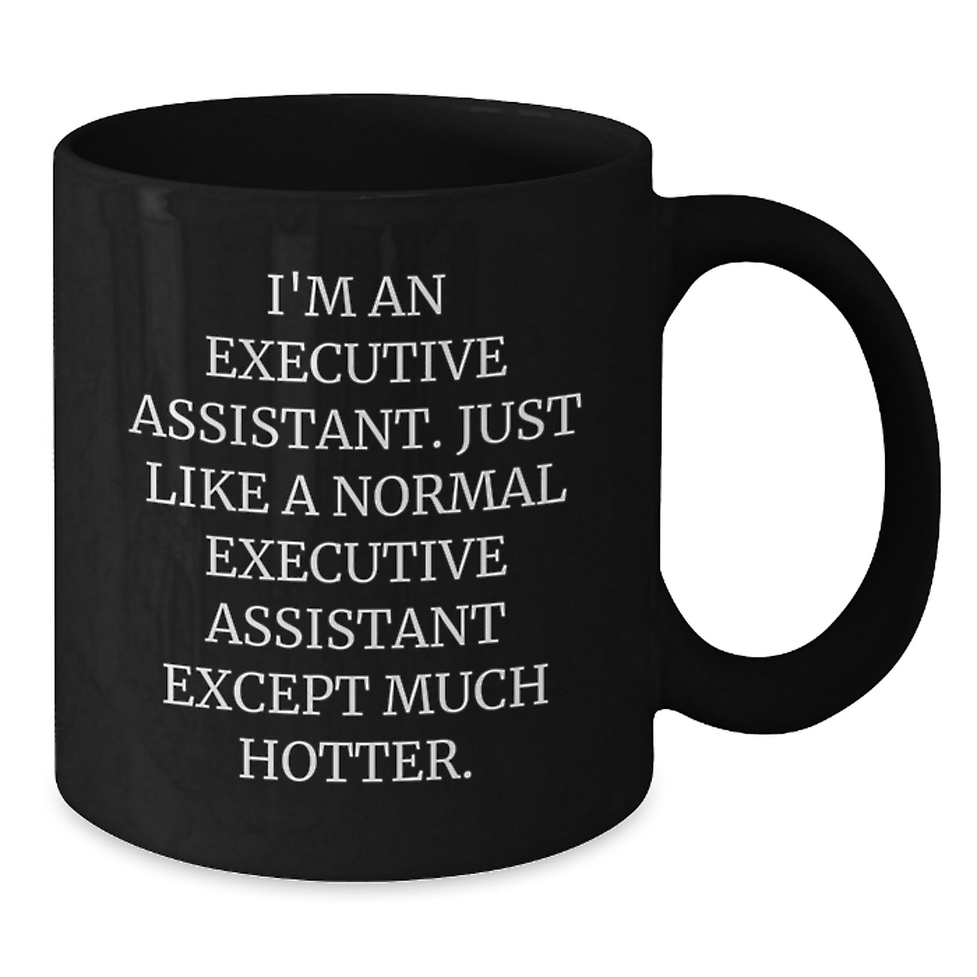 Birthday Gift Executive Assistant Black Coffee Mug for Her–Much Hotter - Additional