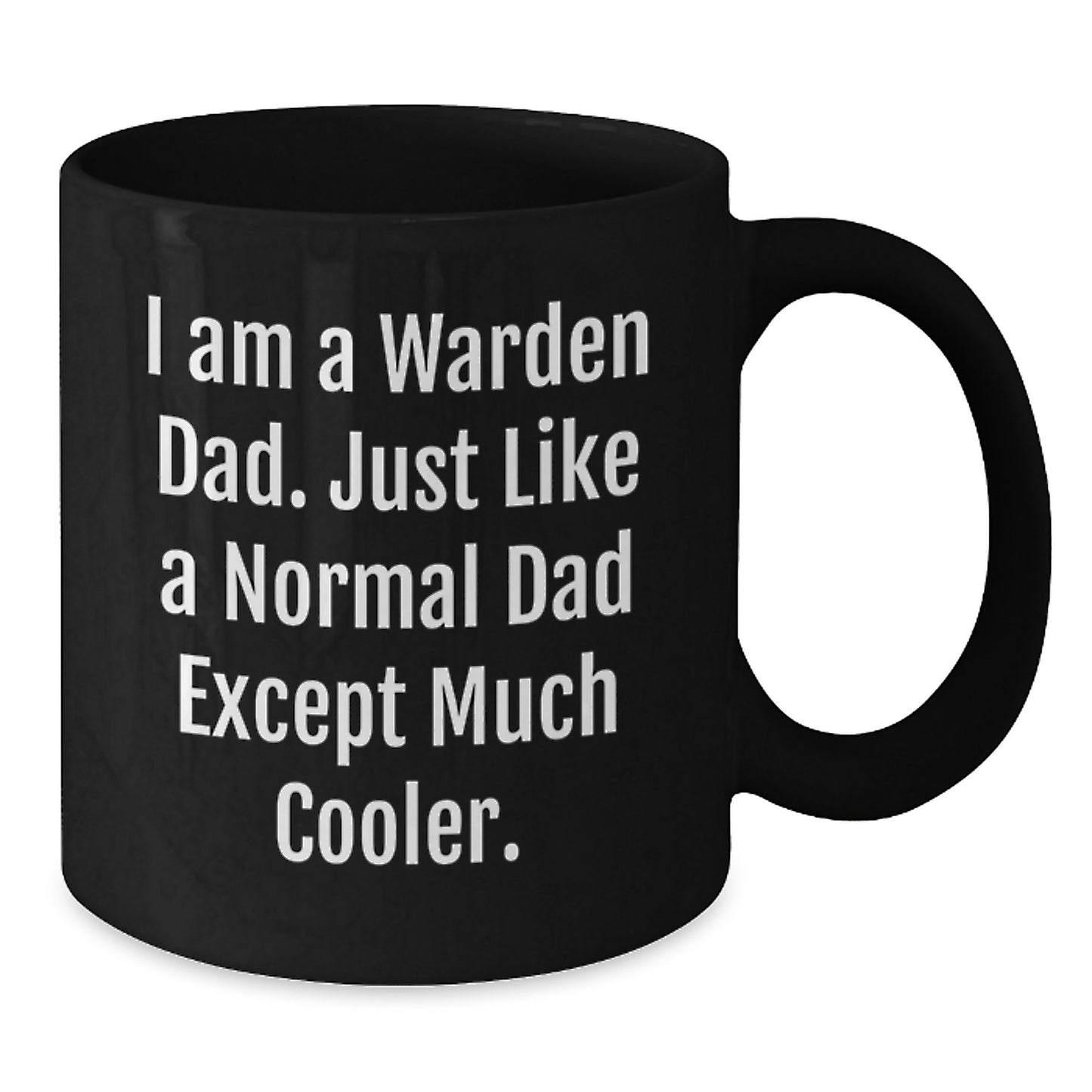 Warden Dad Black Coffee Mug Funny Birthday Unique Gift for Him from Son Daughter - Additional