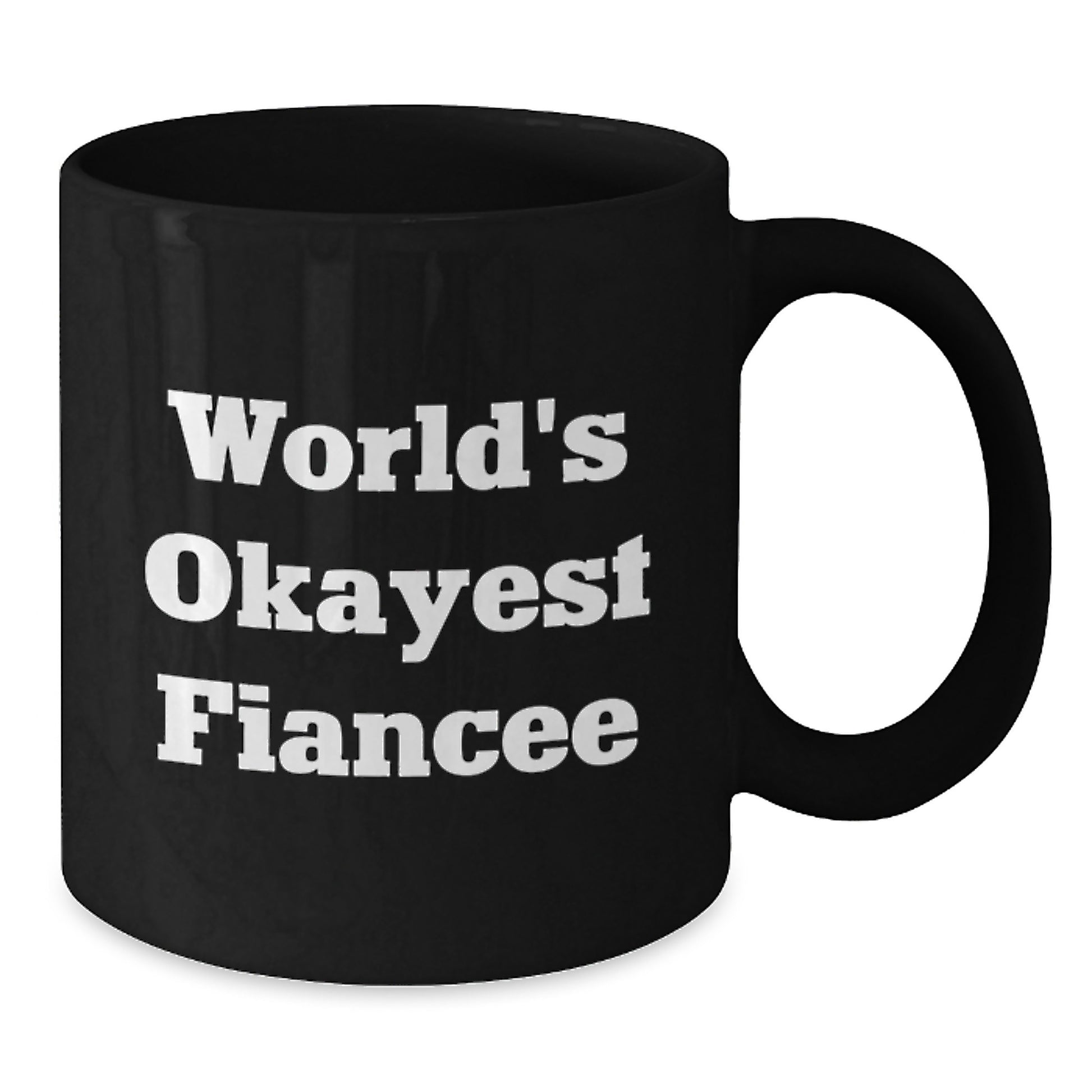 Funny Fiancee Gifts from Men, Unique Birthday Unique Gifts for Fiancee, World's Okayest Fiancee Black Coffee Mug - Additional
