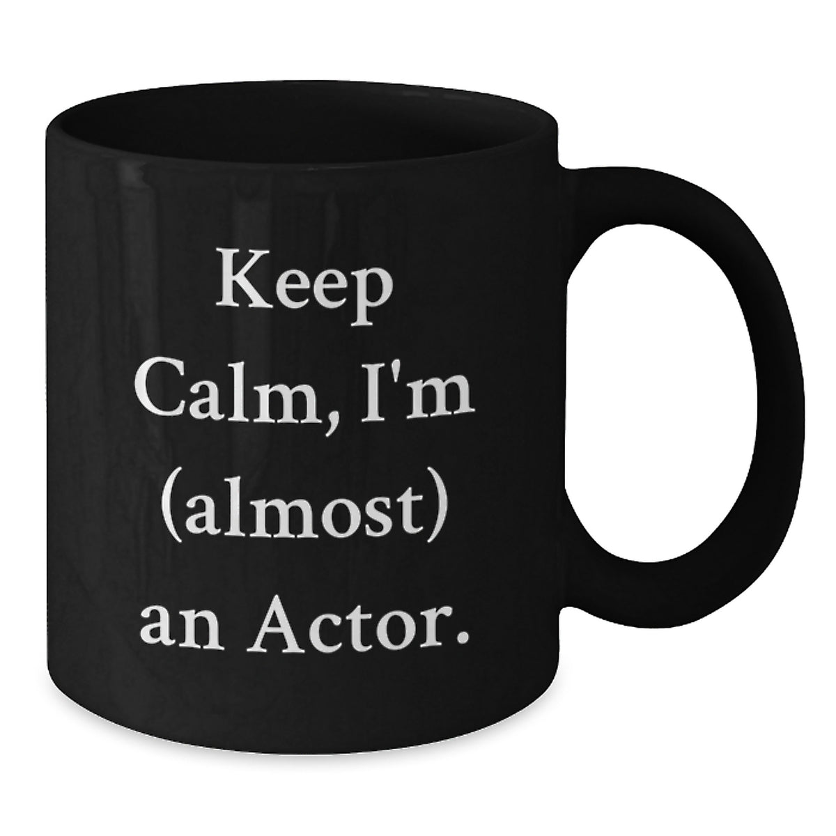 Funny Actor Quotes, Birthday Unique Gifts from Friends to Actor, Black Coffee Mug, Ceramic Gifts for Actor - Additional