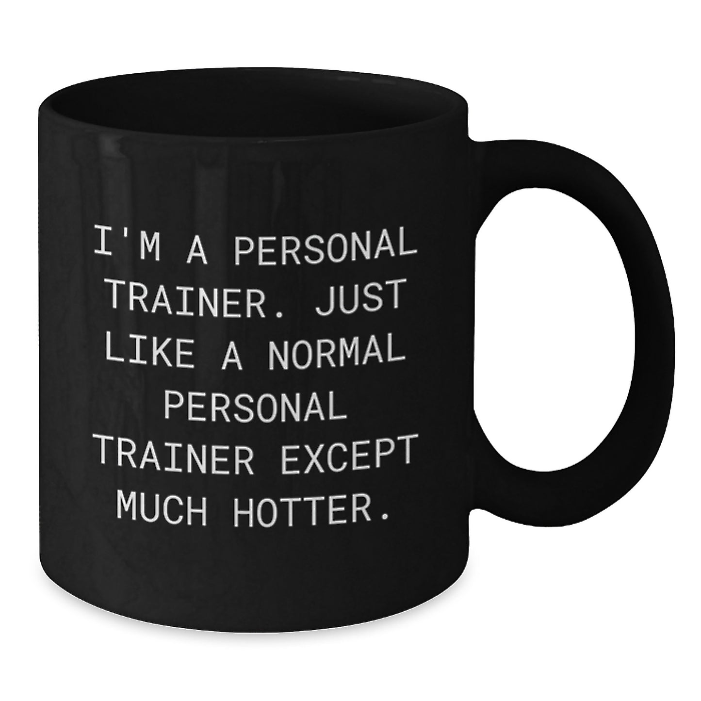 Funny Personal Trainer Gifts from Men - Personal Trainer Mother's Day Unique Gifts for Female Personal Trainers, Funny Black Coffee Mug, 'I'm A Personal Trainer' - Additional