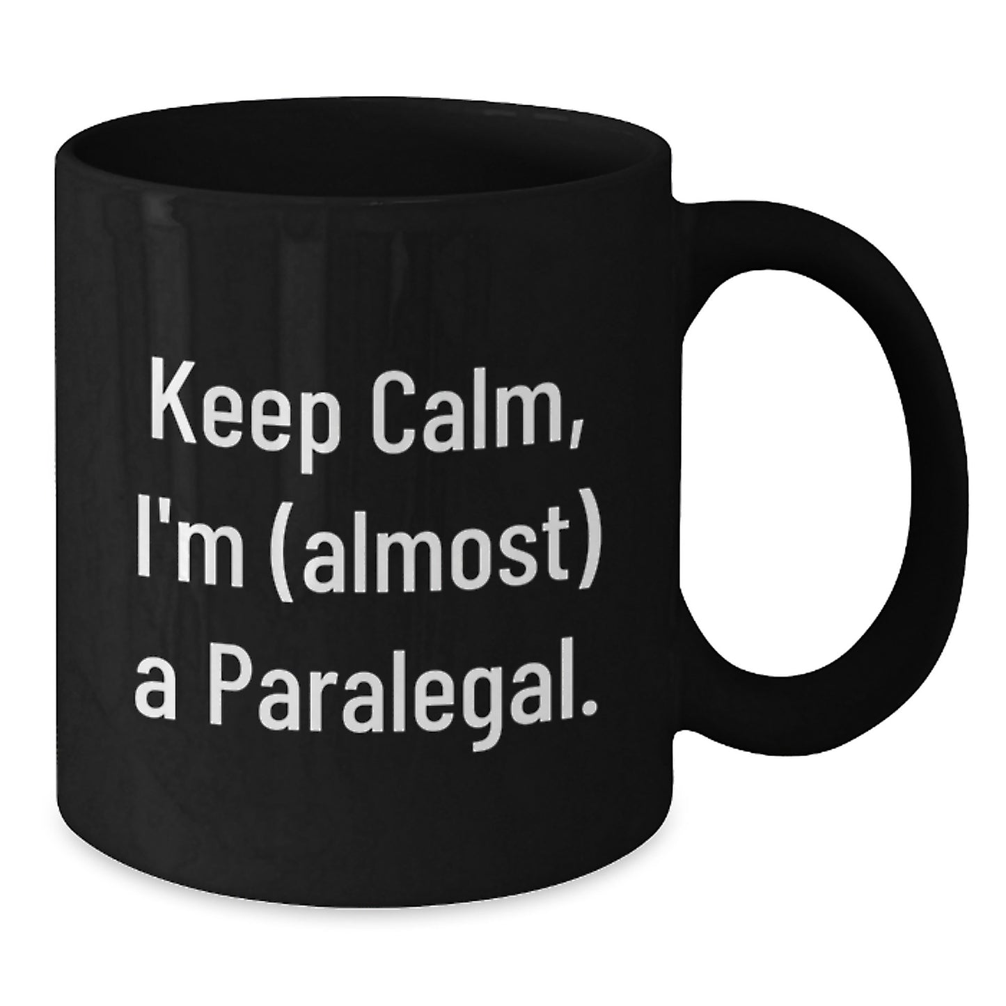 Funny Paralegal Gifts from Friends for Graduation Unique Black Coffee Mug Keep Calm I'm (almost) A Paralegal. - Additional