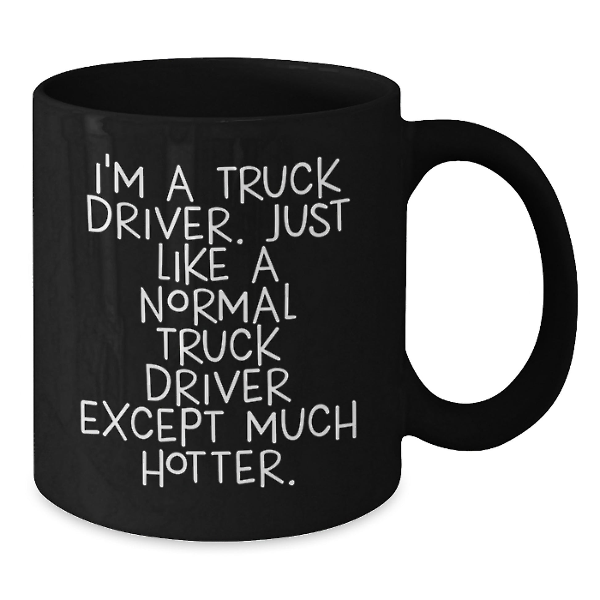 Funny Truck Driver Gifts for Men - Black Coffee Mug with Hotter Quote, Perfect Presents from Family or Friends for Father's Day - Additional
