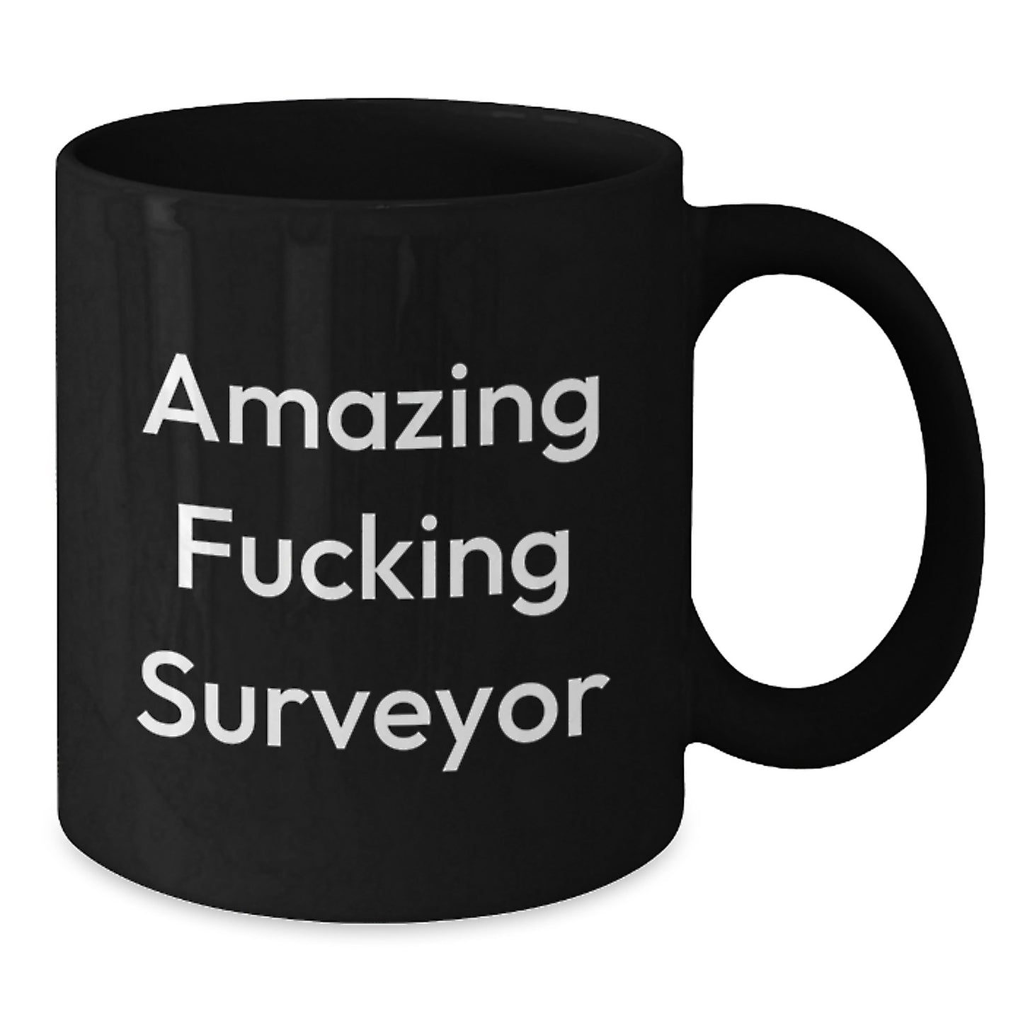 Funny Surveyor Gifts, Unique Birthday Unique Gifts for Surveyor, Amazing F--king Surveyor Black Coffee Mug, Gifts from Friends, Gifts for Surveyor - Additional