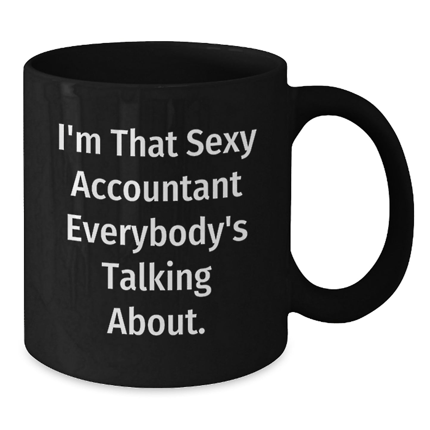 Unique Gifts for Accountant Friends from Men, Funny Black Coffee Mugs with I'm That Sexy Accountant Everybody's Talking About Quote, Birthday Unique Gifts - Additional