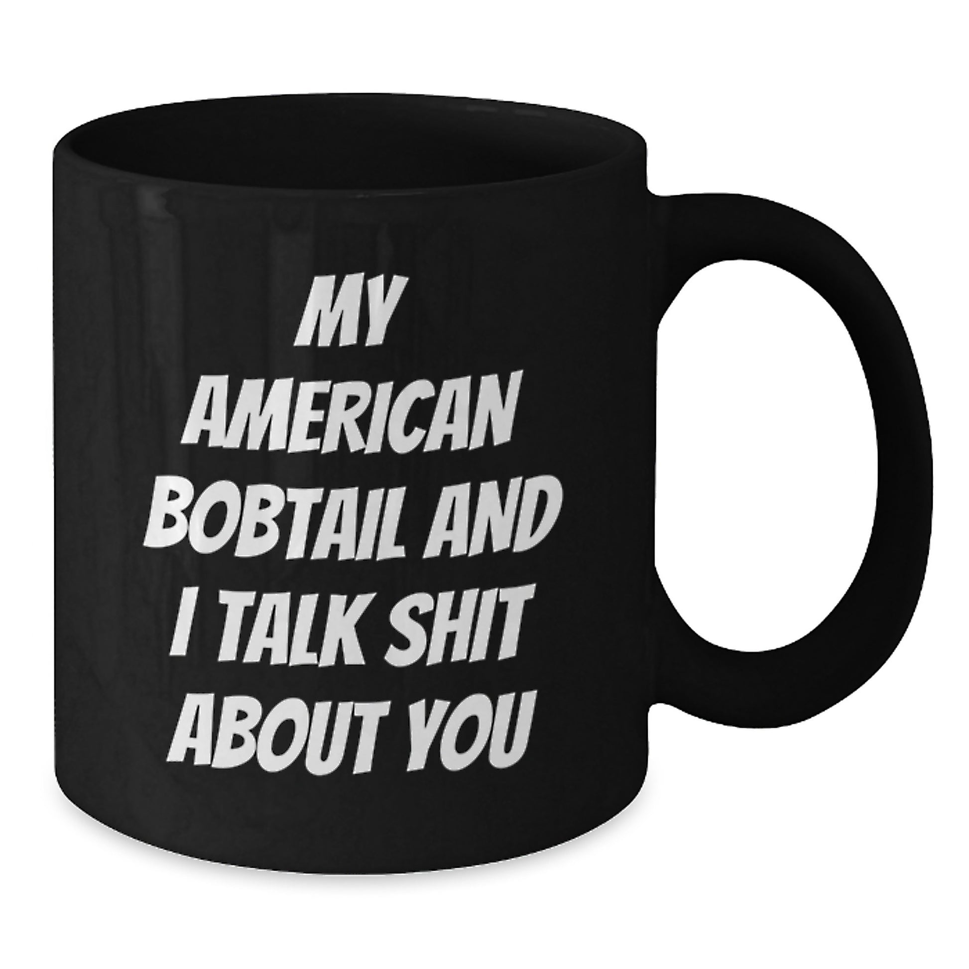 Funny American Bobtail Cat Black Coffee Mugs for Men Gifts from Family - My American Bobtail And I Talk Shit About You, Unique Graduation Gifts for Her - Additional