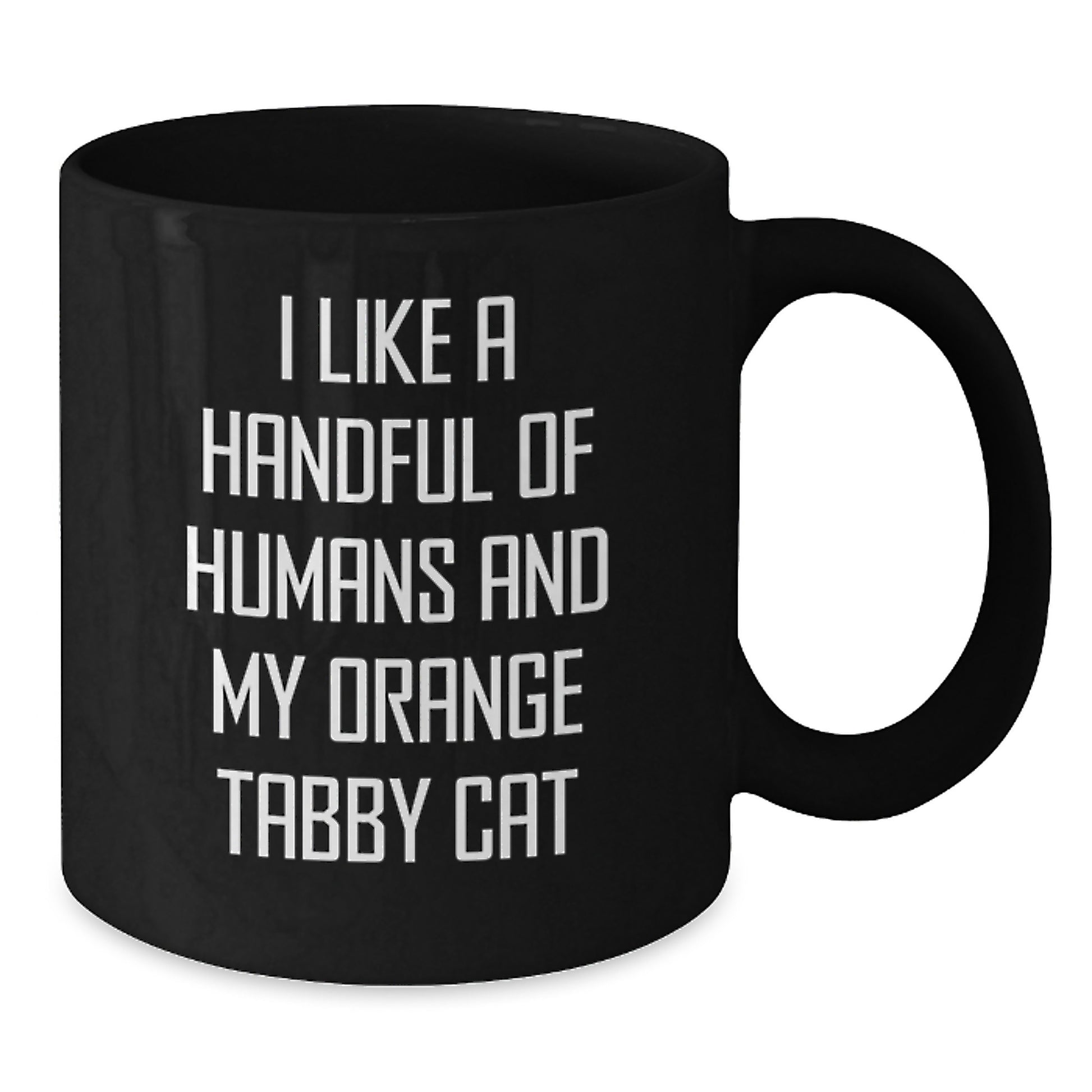 Funny Gifts for Orange Tabby Cat Lovers - Orange Tabby Cat Black Coffee Mugs, I Like A Handful Of Humans And My Orange Tabby Cat Quote, Birthday Unique Gifts from Friends and Family - Additional